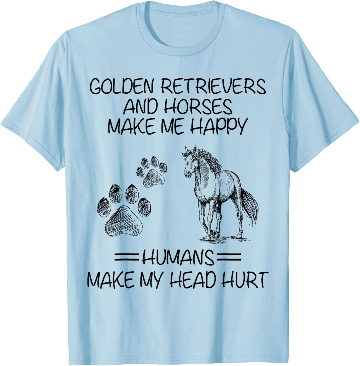 Golden Retrievers And Horses Make Me Happy Funny Gift T-Shirt - T-Shirt | Light Blue