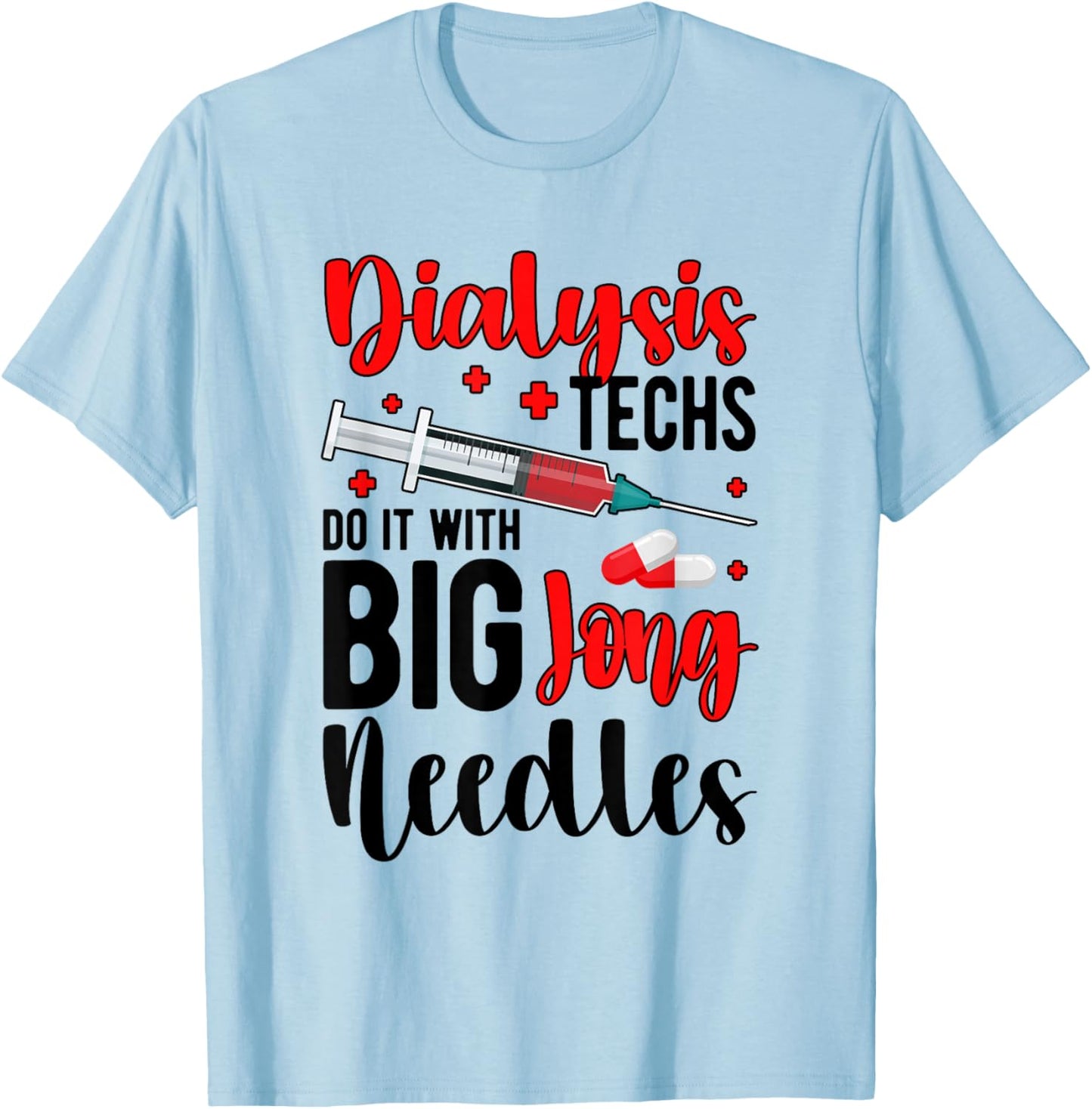 Dialysis Tech Funny Dialysis Technician Week T-Shirt - T-Shirt | Light Blue