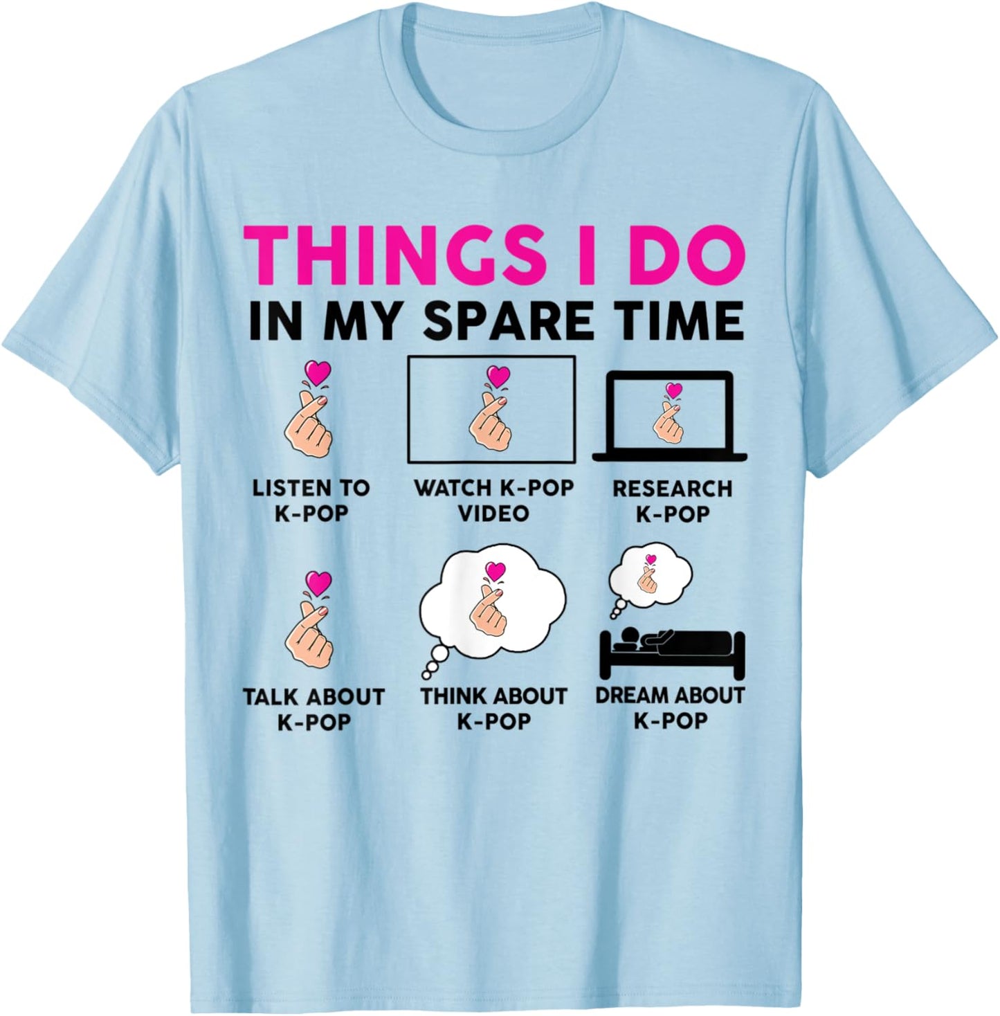 Things I Do in my Spare Time Kpop Shirt Women Teen Girl Kpop T-Shirt - T-Shirt | Light Blue