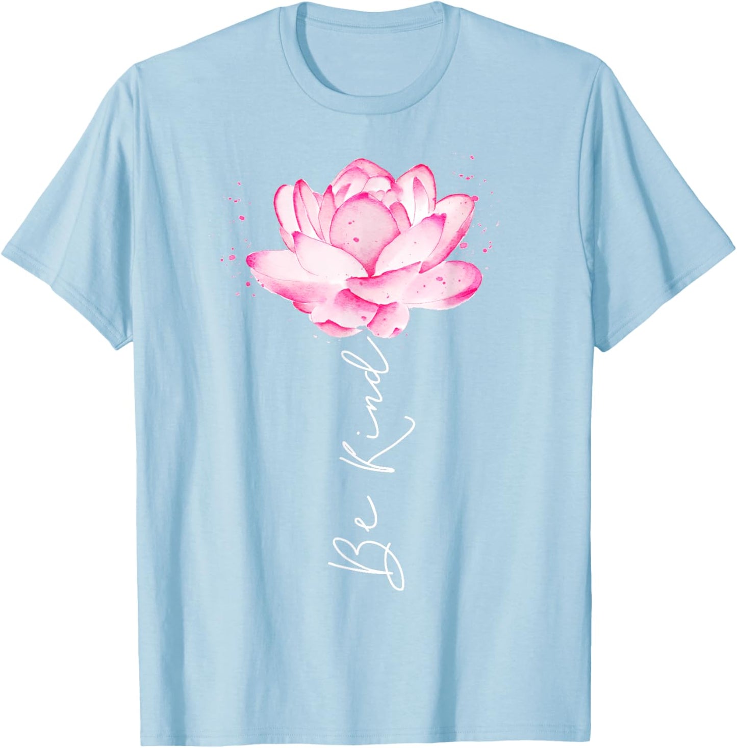 Floral Watercolor Lotus Flower Be Kind For Teen Girls Women T-Shirt - T-Shirt | Light Blue
