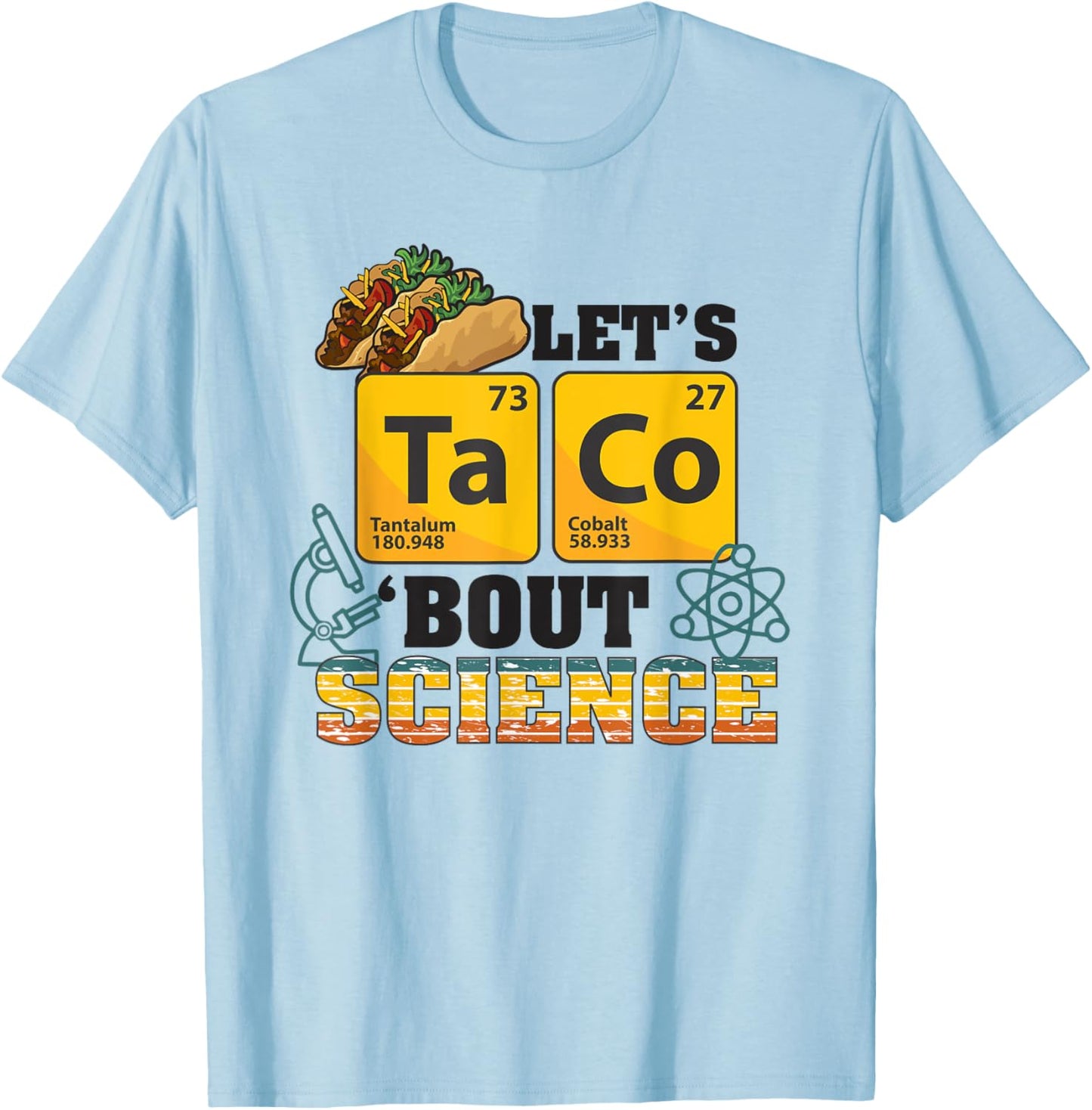 Let's Taco 'Bout Science, Food Pun, Funny Cinco de Mayo T-Shirt - T-Shirt | Light Blue