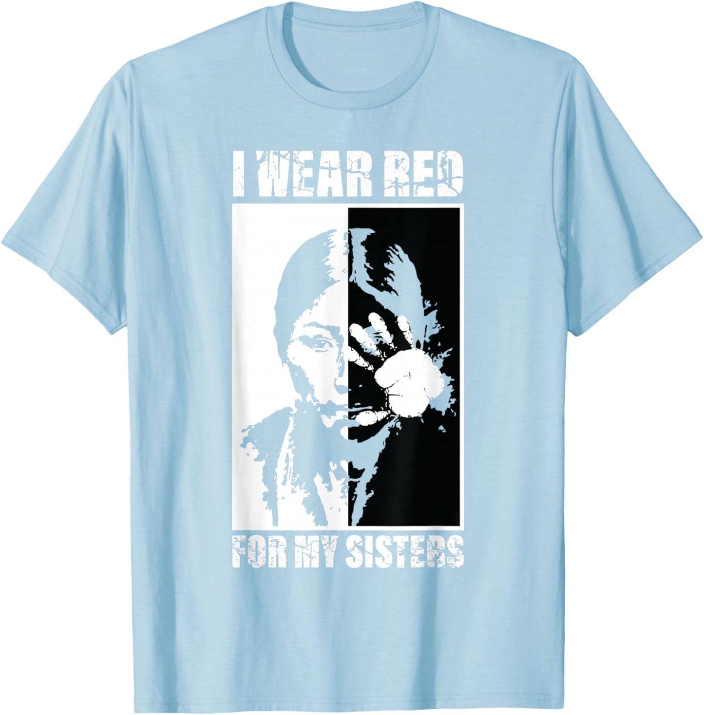 Native America MMIW Awareness - I Wear Red for My Sisters Small T-Shirt - T-Shirt | Light Blue