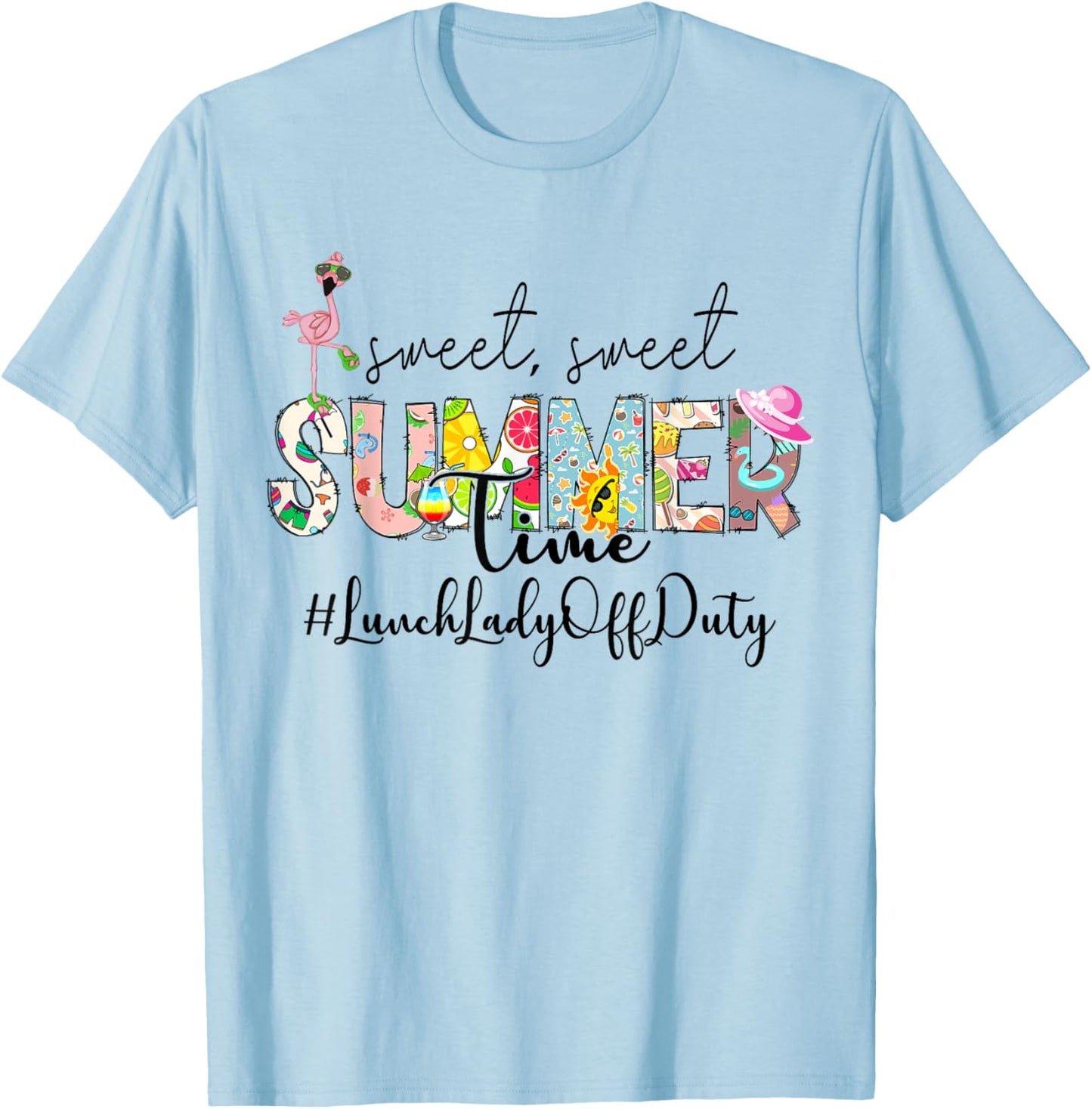 Sweet Summer Time Lunch Lady Off Duty Last Day Of School T-Shirt - T-Shirt | Light Blue