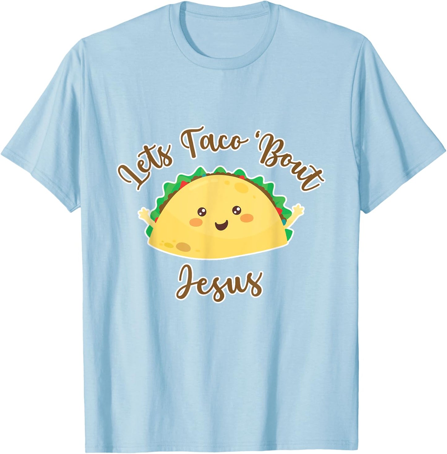 Lets Taco 'Bout Jesus - Cute and Funny Christian Taco Pun T-Shirt - T-Shirt | Light Blue