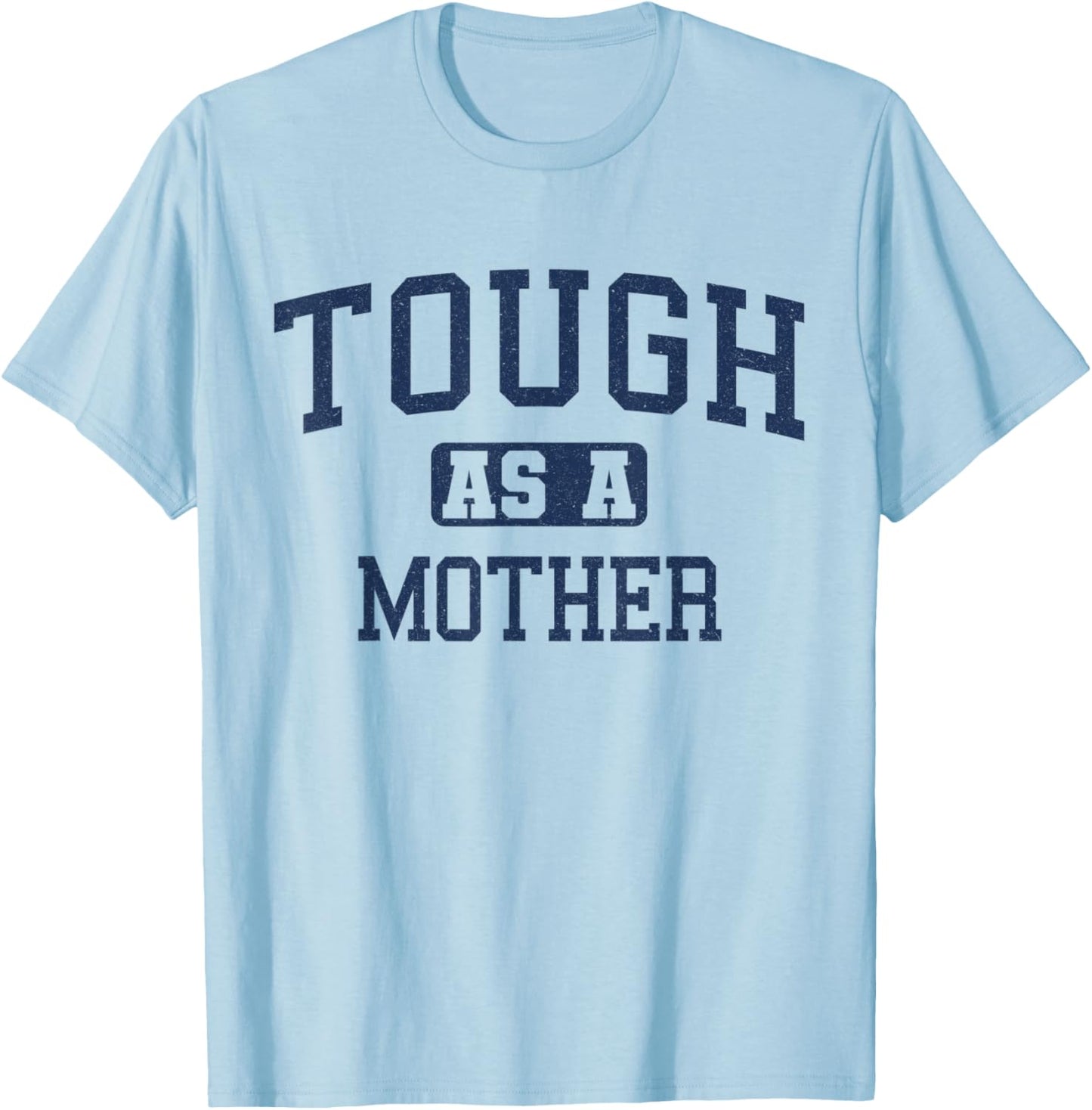 Tough as a Mother Cute Workout Weightlifting Fitness T-Shirt - T-Shirt | Light Blue