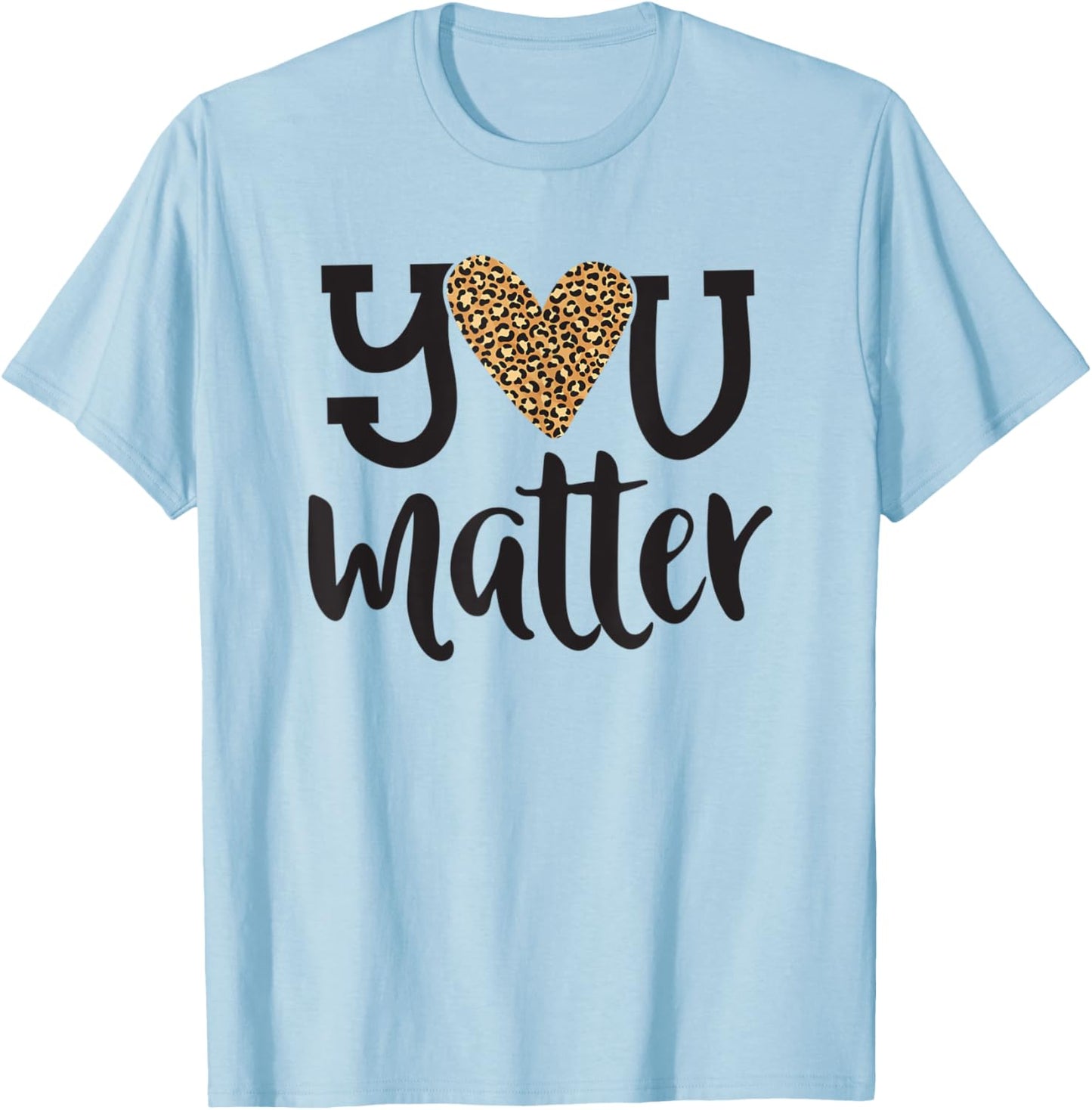 You Matter Leopard Print Teacher Kind Counselor Kindness T-Shirt - T-Shirt | Light Blue
