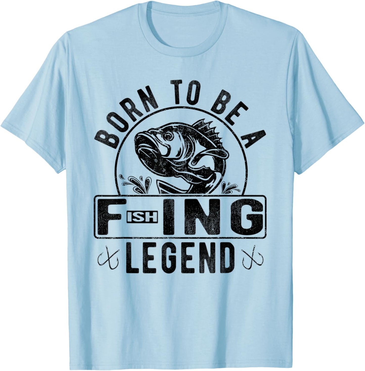Born To Be A Fishing Legend Funny Sarcastic Fishing Humor T-Shirt - T-Shirt | Light Blue