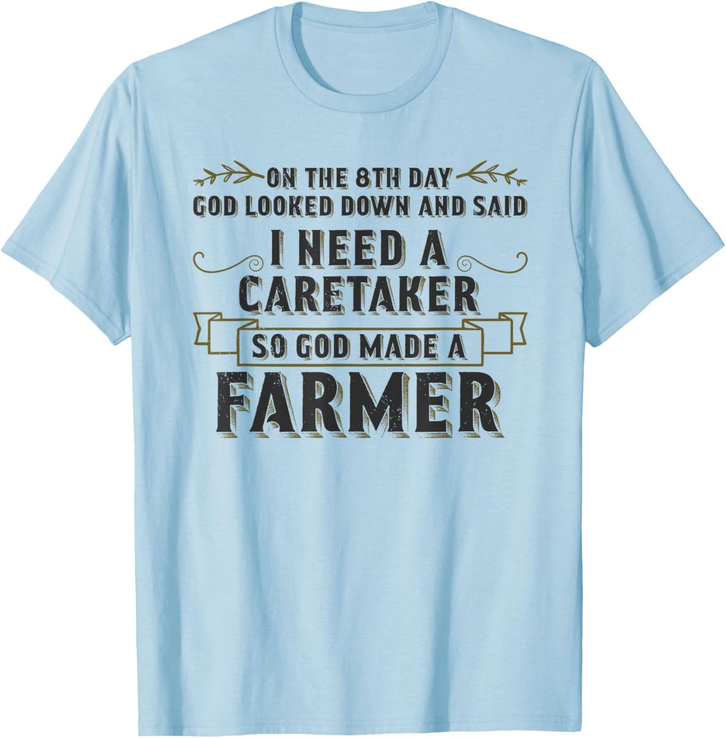 So God Made a Farmer Farming Agriculture T-Shirt - T-Shirt | Light Blue