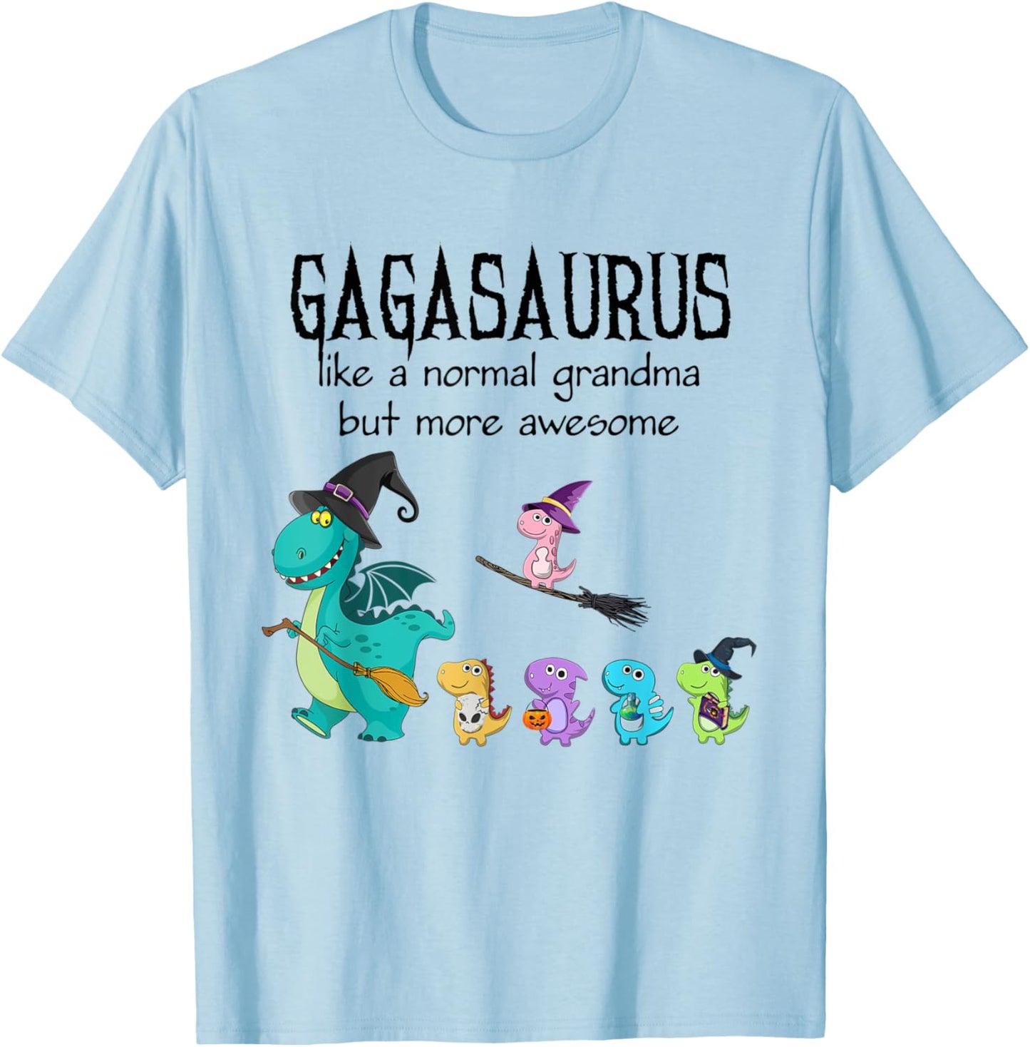 gaga Saurus Like A Normal Grandma - Dinosaur Gifts T-Shirt - T-Shirt | Light Blue