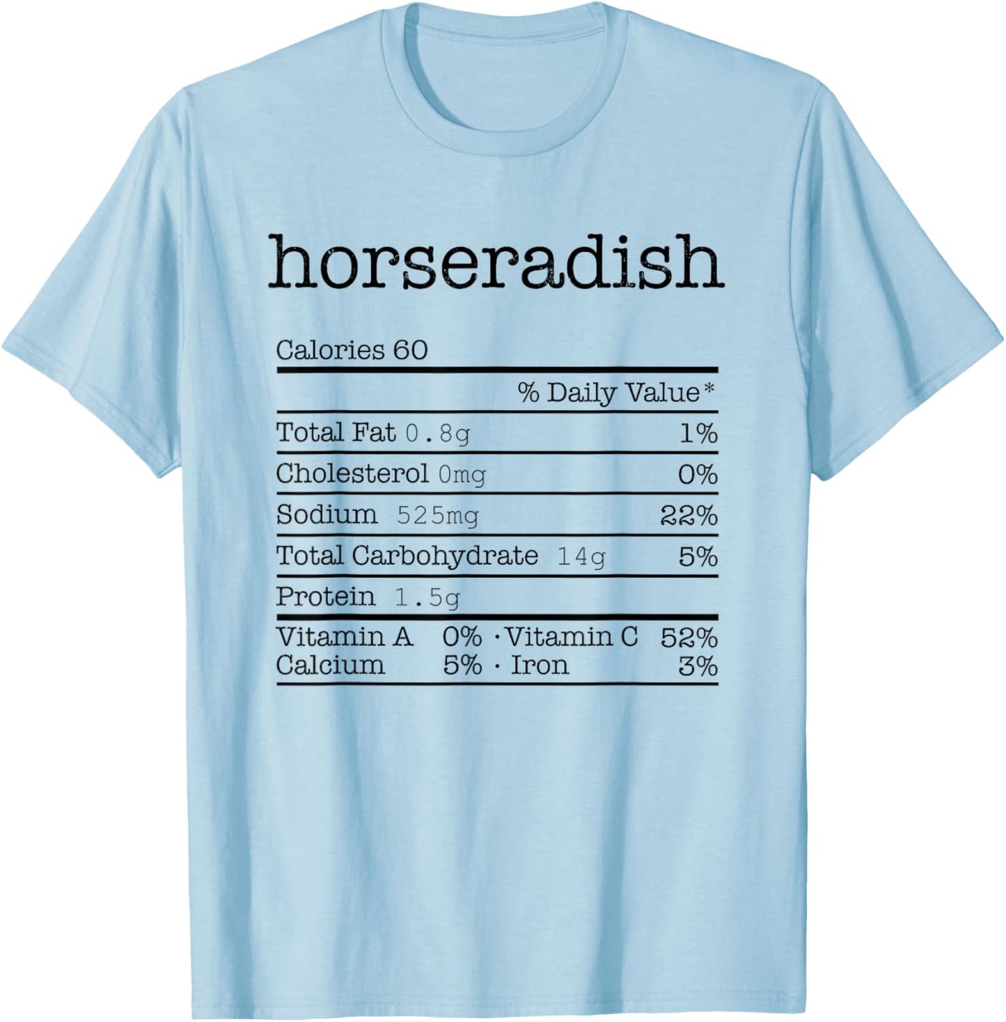 Horseradish Nutrition Facts For Thanksgiving Christmas Food T-Shirt - T-Shirt | Light Blue