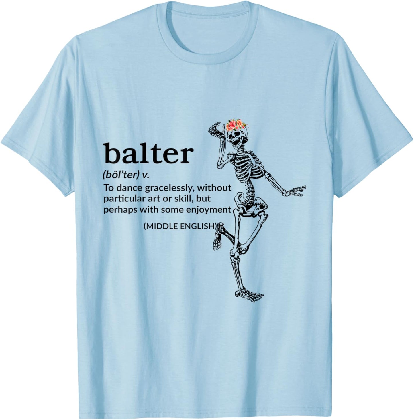 Balter Definition To Dance Gracelessly Without Art Or Skill T-Shirt - T-Shirt | Light Blue