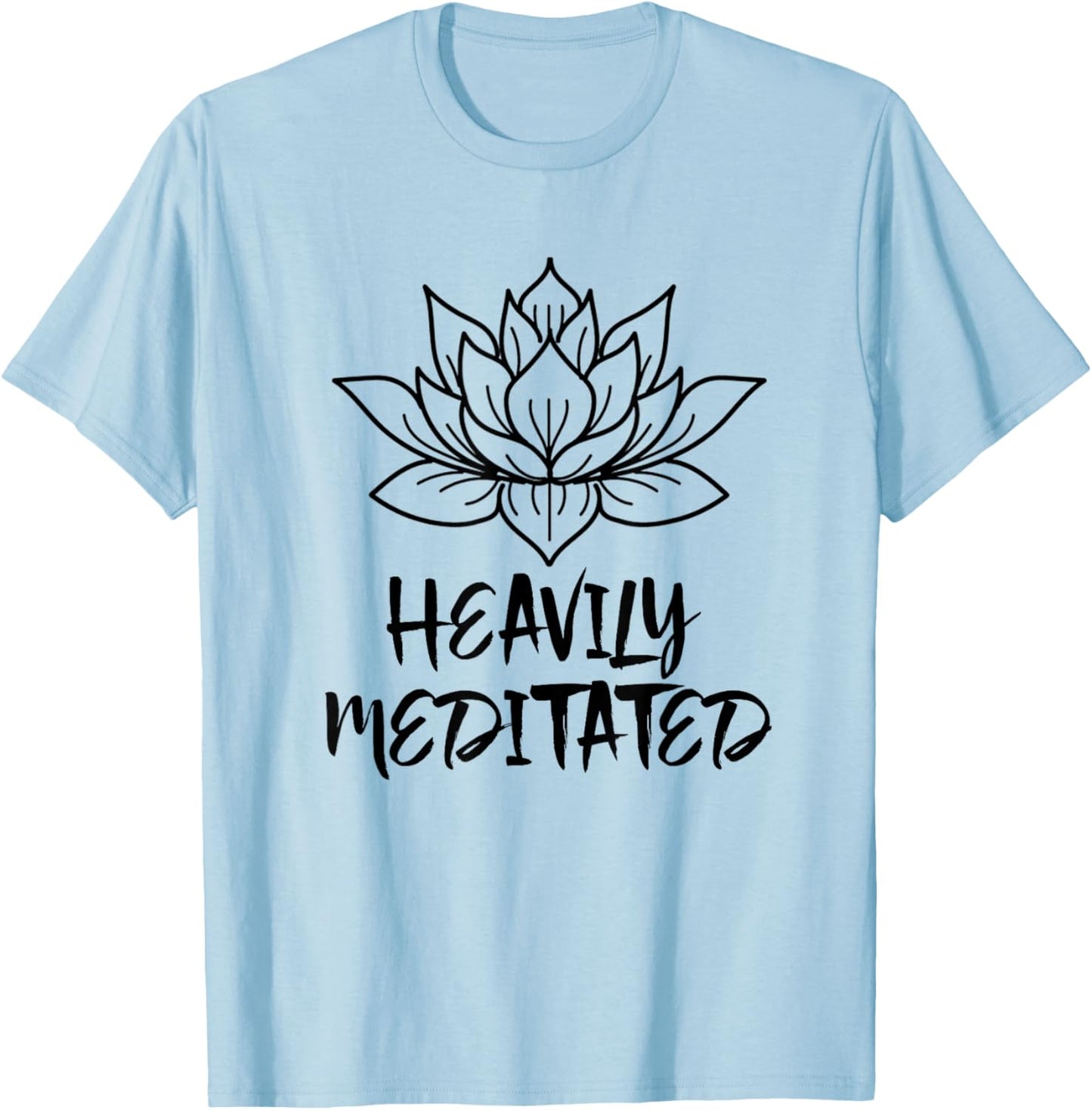 Heavily Meditated - Funny Yoga T-Shirt - T-Shirt | Light Blue