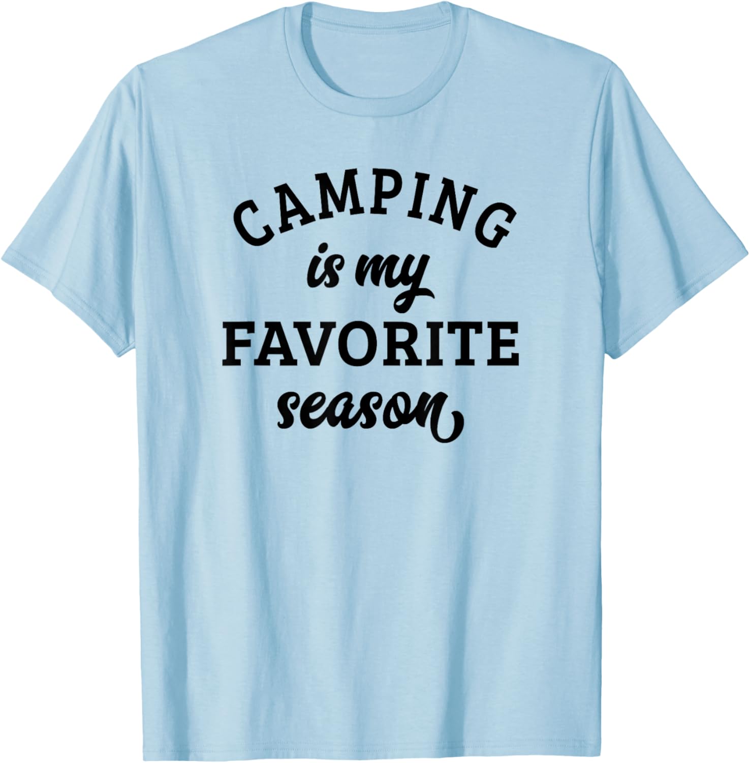 Camping Is My Favorite Season Camping Lover T-Shirt - T-Shirt | Light Blue