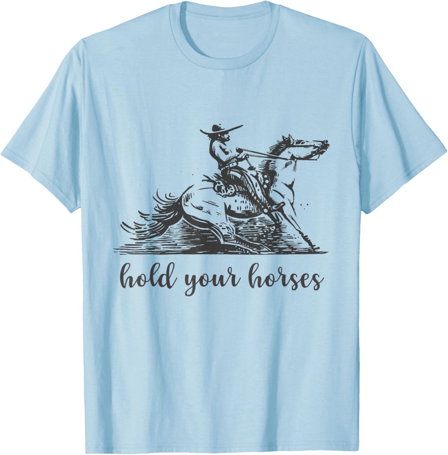 Hold Your Horses Women Funny Rodeo Vintage Cowboy T-Shirt - T-Shirt | Light Blue
