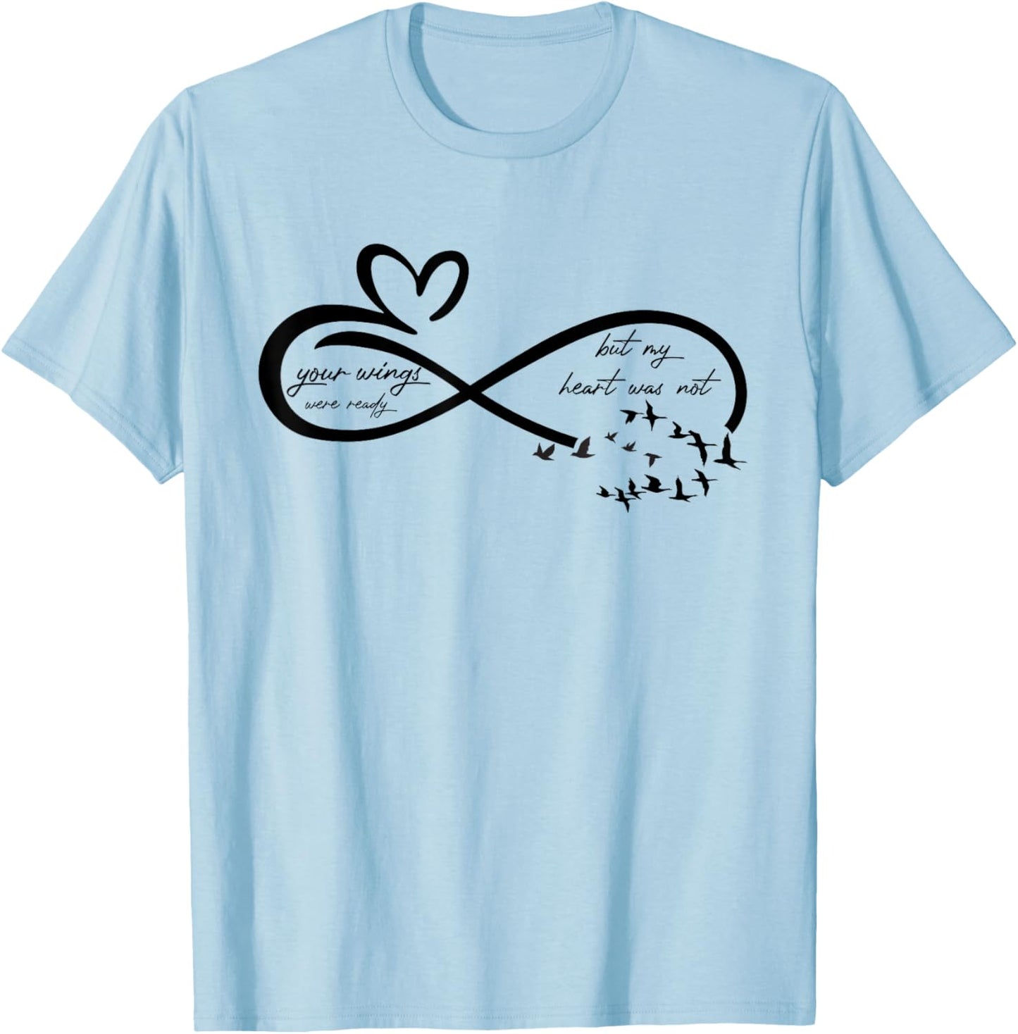 Your Wings were Ready But Your My Heart Not Memorial Dad Mom T-Shirt - T-Shirt | Light Blue