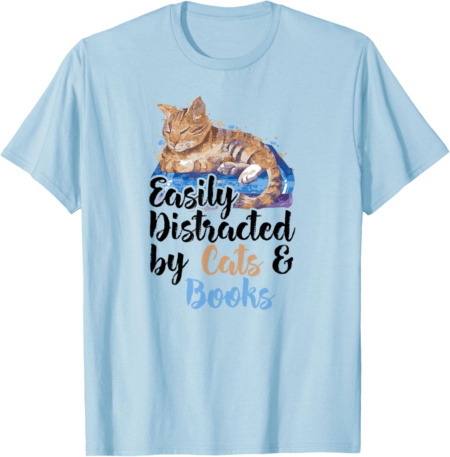 Easily Distracted by Cats And Books for Cat Lovers Men Women Kids T-Shirt - T-Shirt | Light Blue