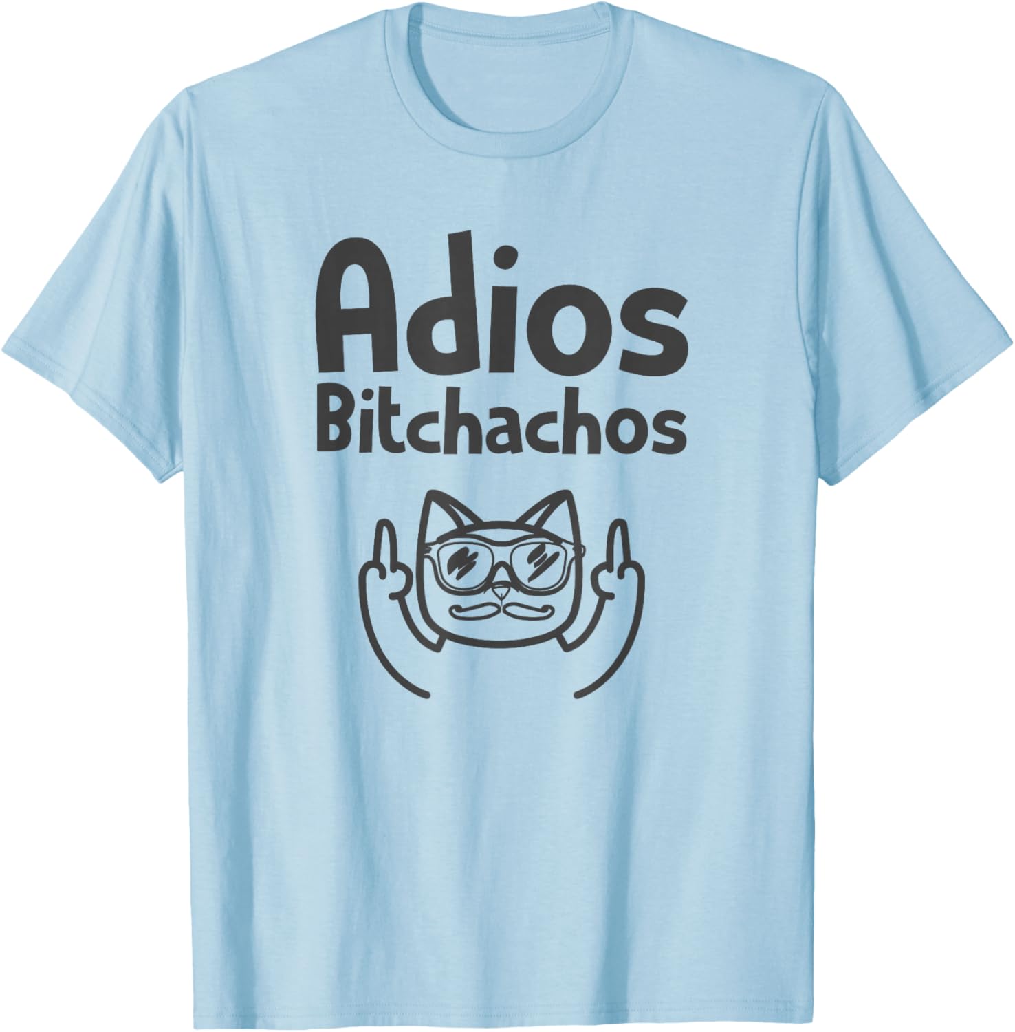 Cat Adios Bitchachos Cinco De Mayo Middle Finger T-Shirt - T-Shirt | Light Blue
