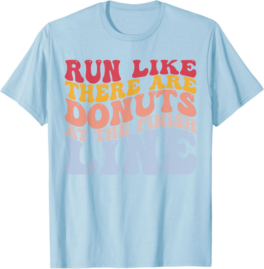 Run Like There Are Donuts Funny Runner Running Lover T-Shirt - T-Shirt | Light Blue