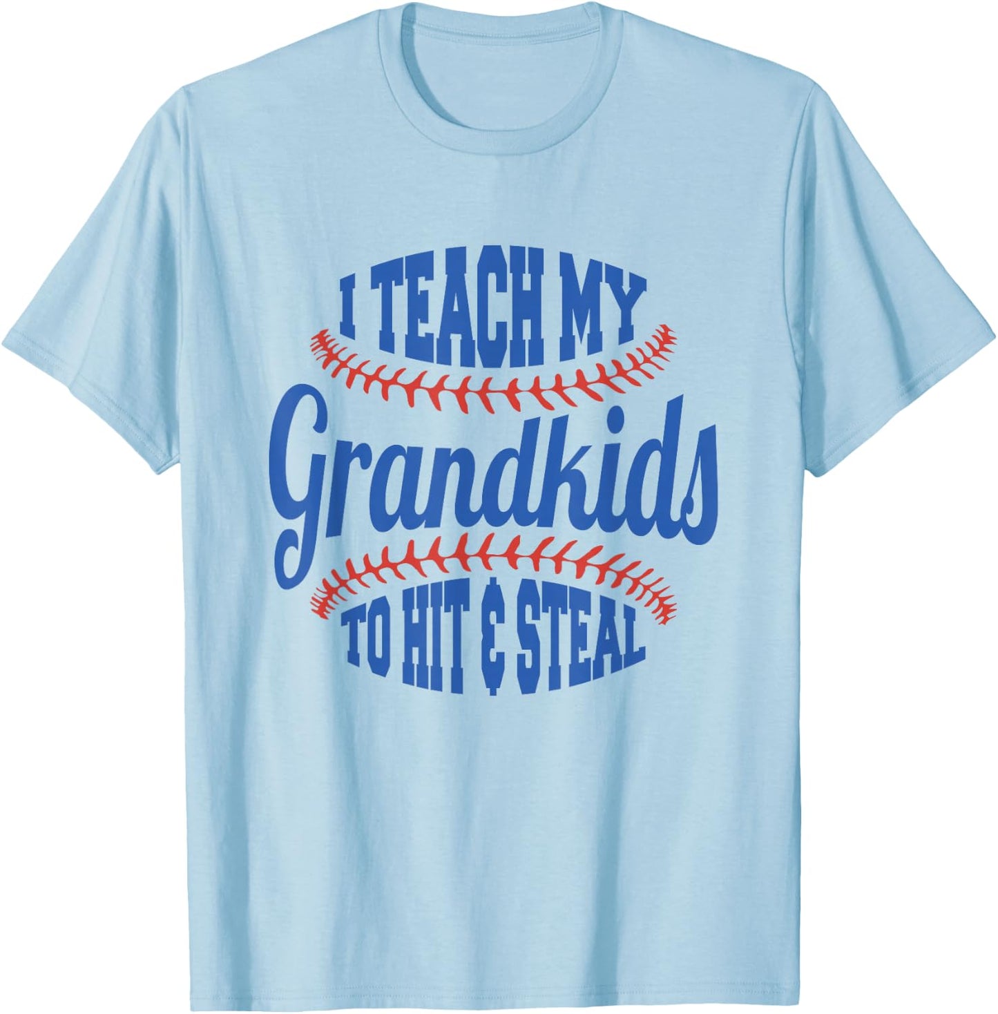 Baseball Grandpa I Teach My Grandkids to Hit and Steal T-Shirt - T-Shirt | Light Blue