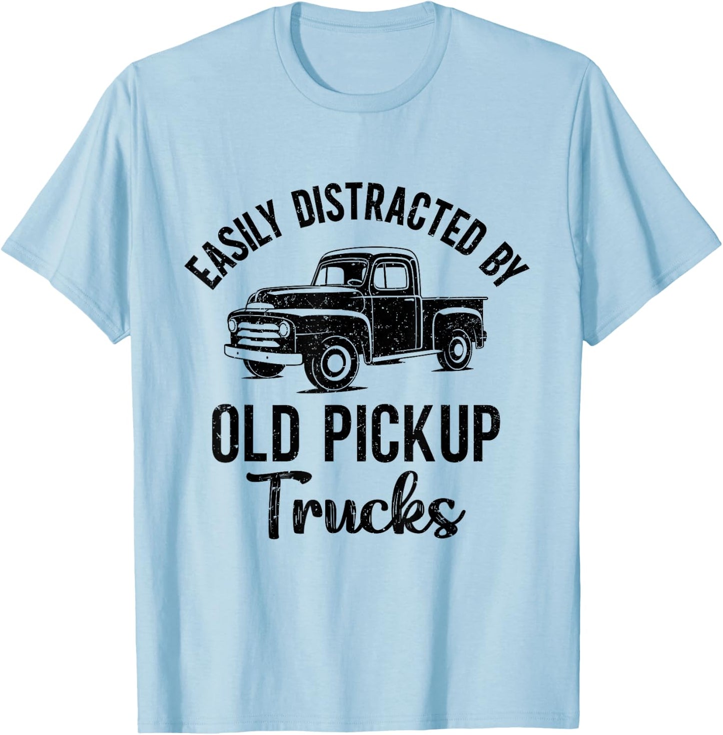Easily Distracted By Old Pickup Trucks T-Shirt - T-Shirt | Light Blue