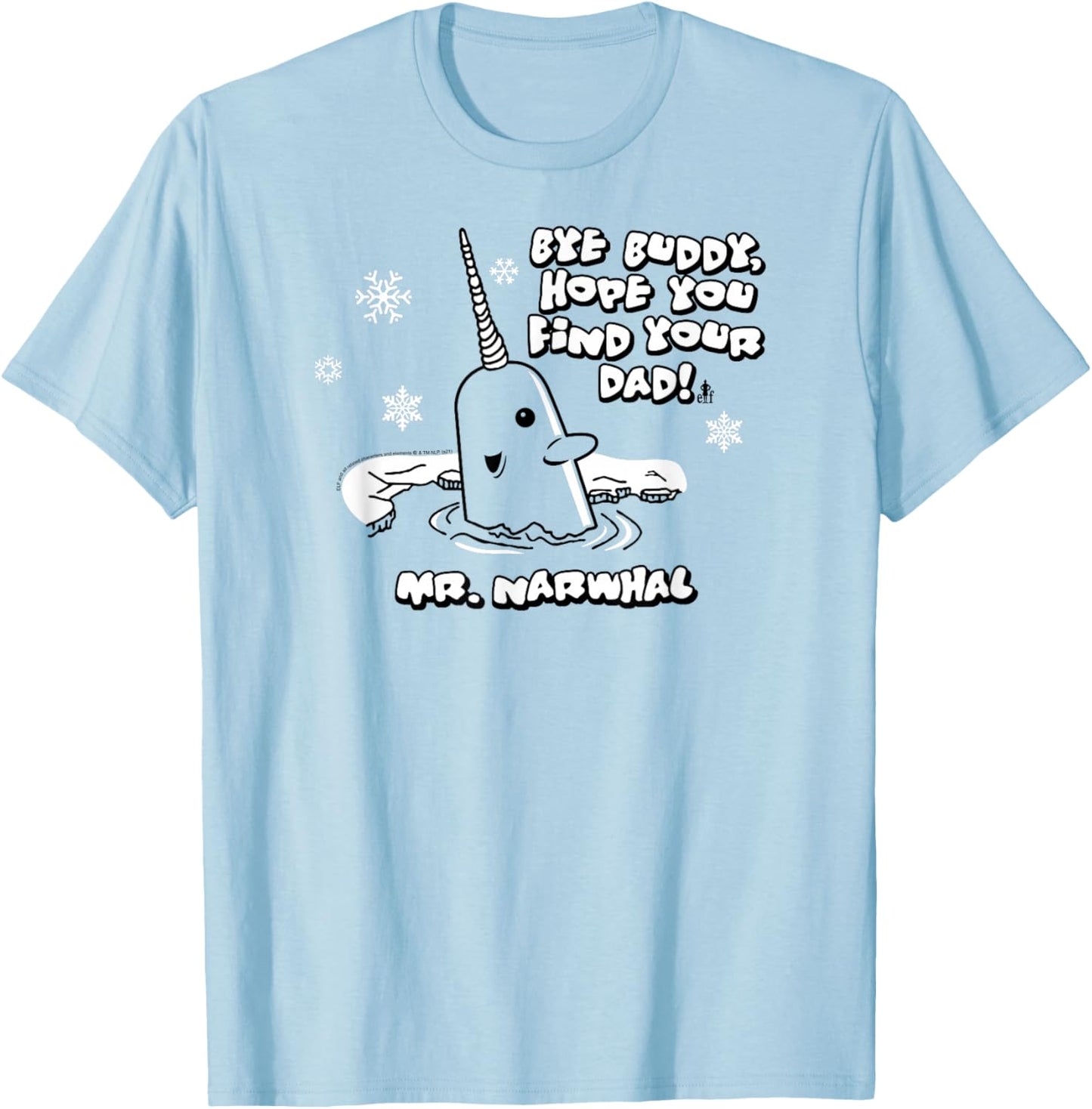 Elf Mr. Narwhal Bye Buddy Funny Christmas T-Shirt - T-Shirt | Light Blue