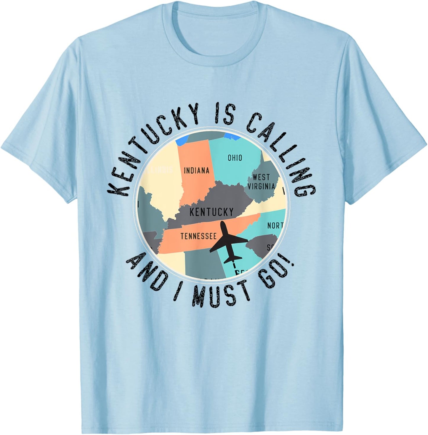 Kentucky Is Calling And I Must Go Kentucky State T-Shirt - T-Shirt | Light Blue