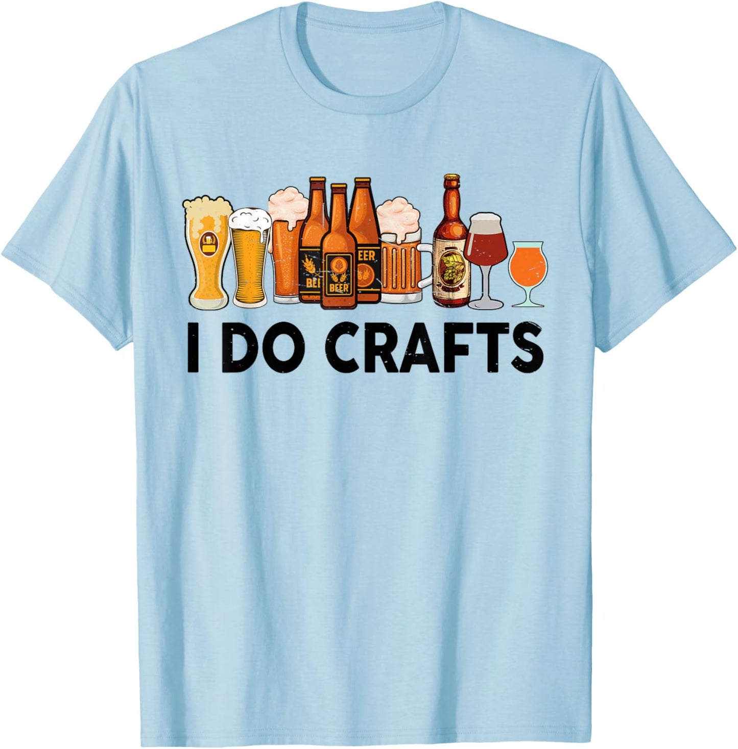 Funny I Do Crafts Beer Men Women Gift Beer Drinking T-Shirt - T-Shirt | Light Blue