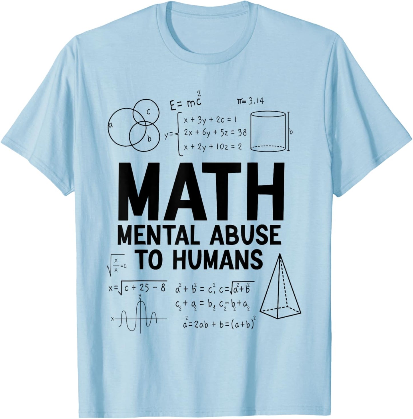 Funny Math Shirts Women Math Mental Abuse To Humans T-Shirt - T-Shirt | Light Blue