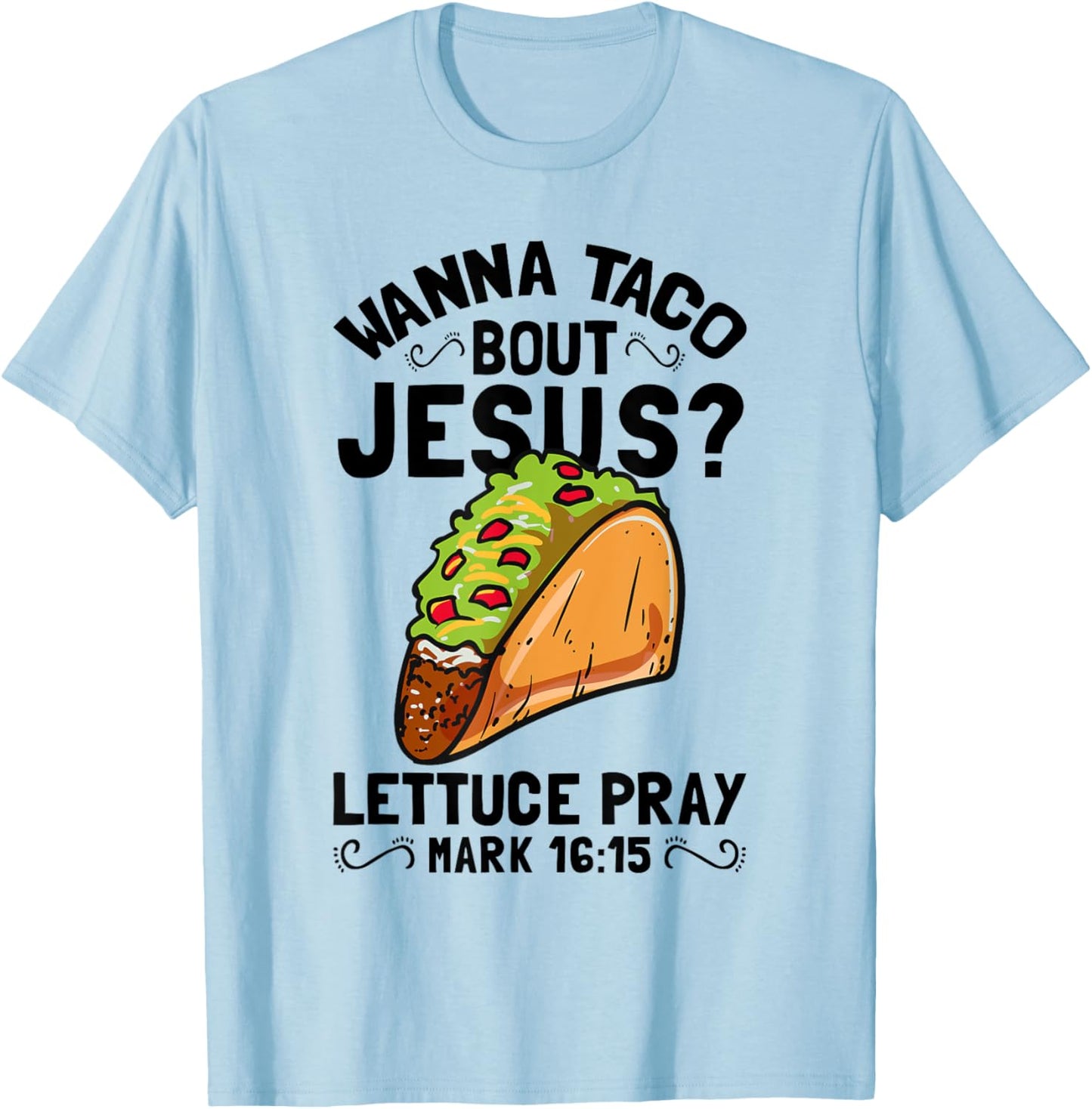Wanna Taco Bout Jesus Funny Christian T-Shirt - T-Shirt | Light Blue