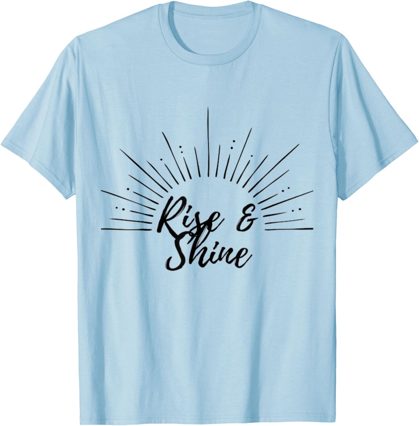 Rise and Shine Gift T-Shirt - T-Shirt | Light Blue