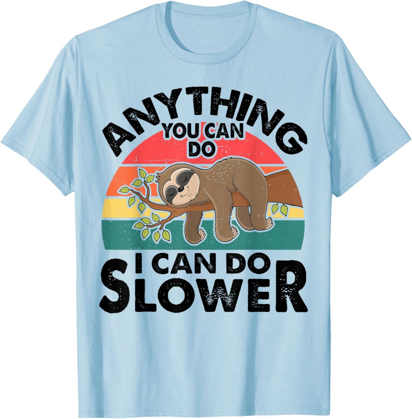 Funny Sleep Sloth T Shirt Anything You Can Do Men Women Gift T-Shirt - T-Shirt | Light Blue