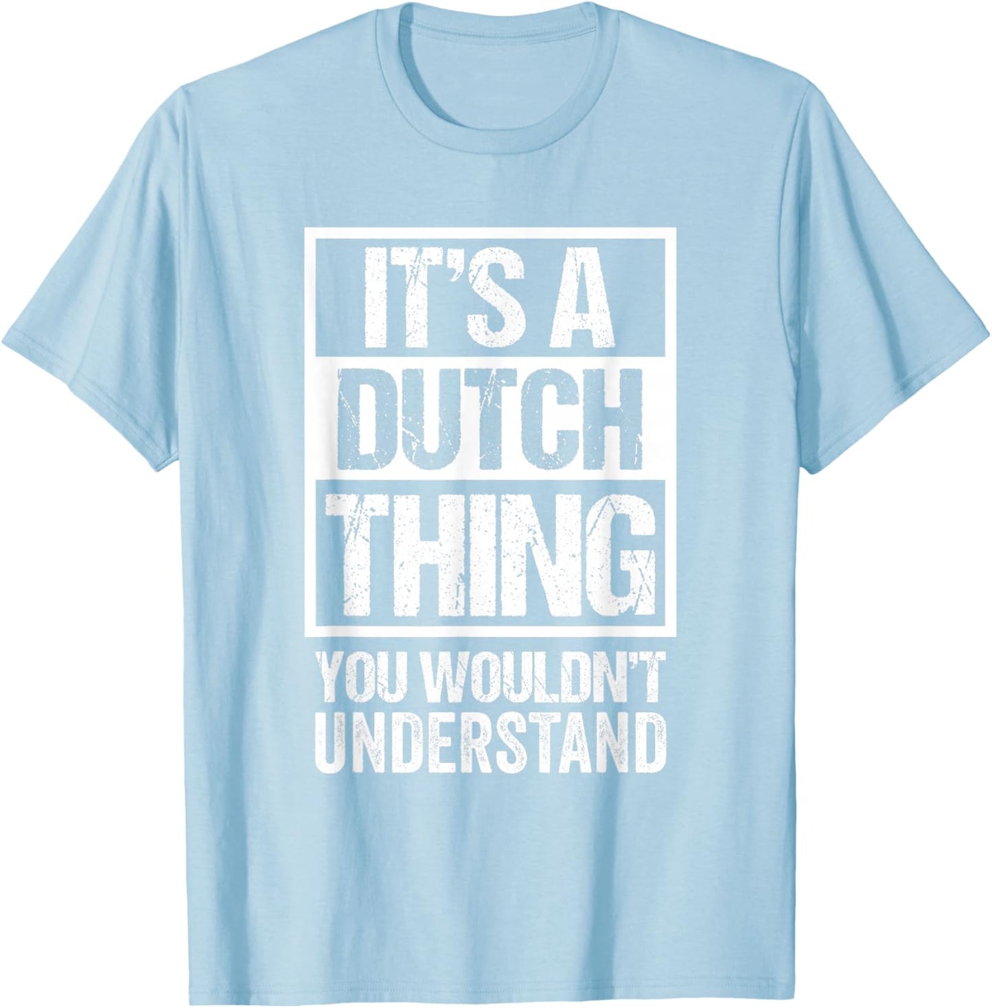 Orange: A Dutch Thing You Wouldn't Understand Netherlands T-Shirt - T-Shirt | Light Blue