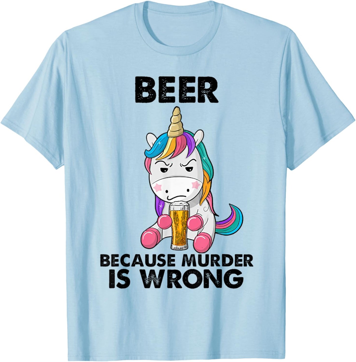 Beer because murder is wrong Unicorn T-Shirt - T-Shirt | Light Blue