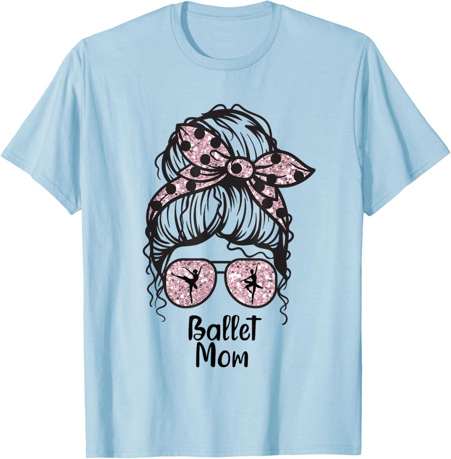 Ballet Mom messy bun ballerina funny dance mom T-Shirt - T-Shirt | Light Blue
