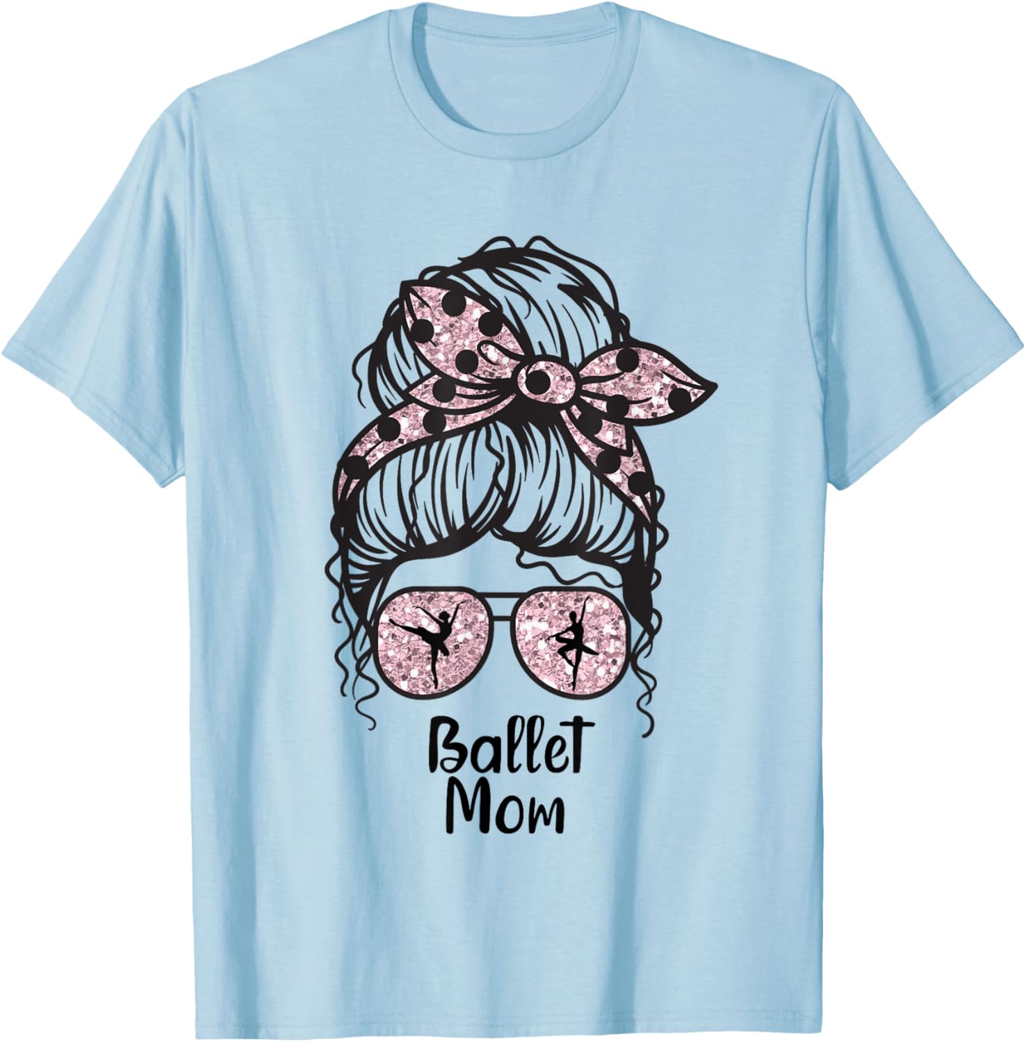 Ballet Mom messy bun ballerina funny dance mom T-Shirt - T-Shirt | Light Blue