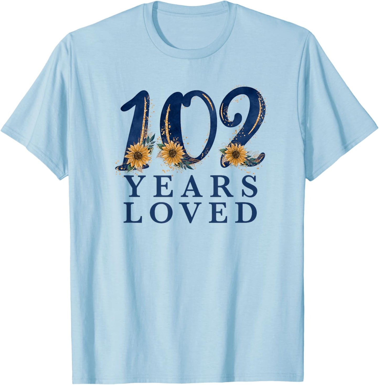 102 Year Old | 102nd Birthday for Grandma | 102 Years Loved T-Shirt - T-Shirt | Light Blue