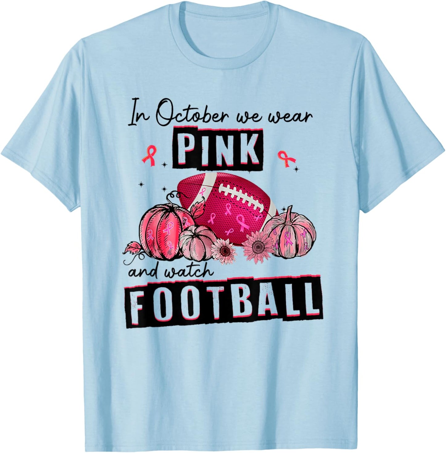 In October We Wear Pink Football Breast Cancer Awareness T-Shirt - T-Shirt | Light Blue