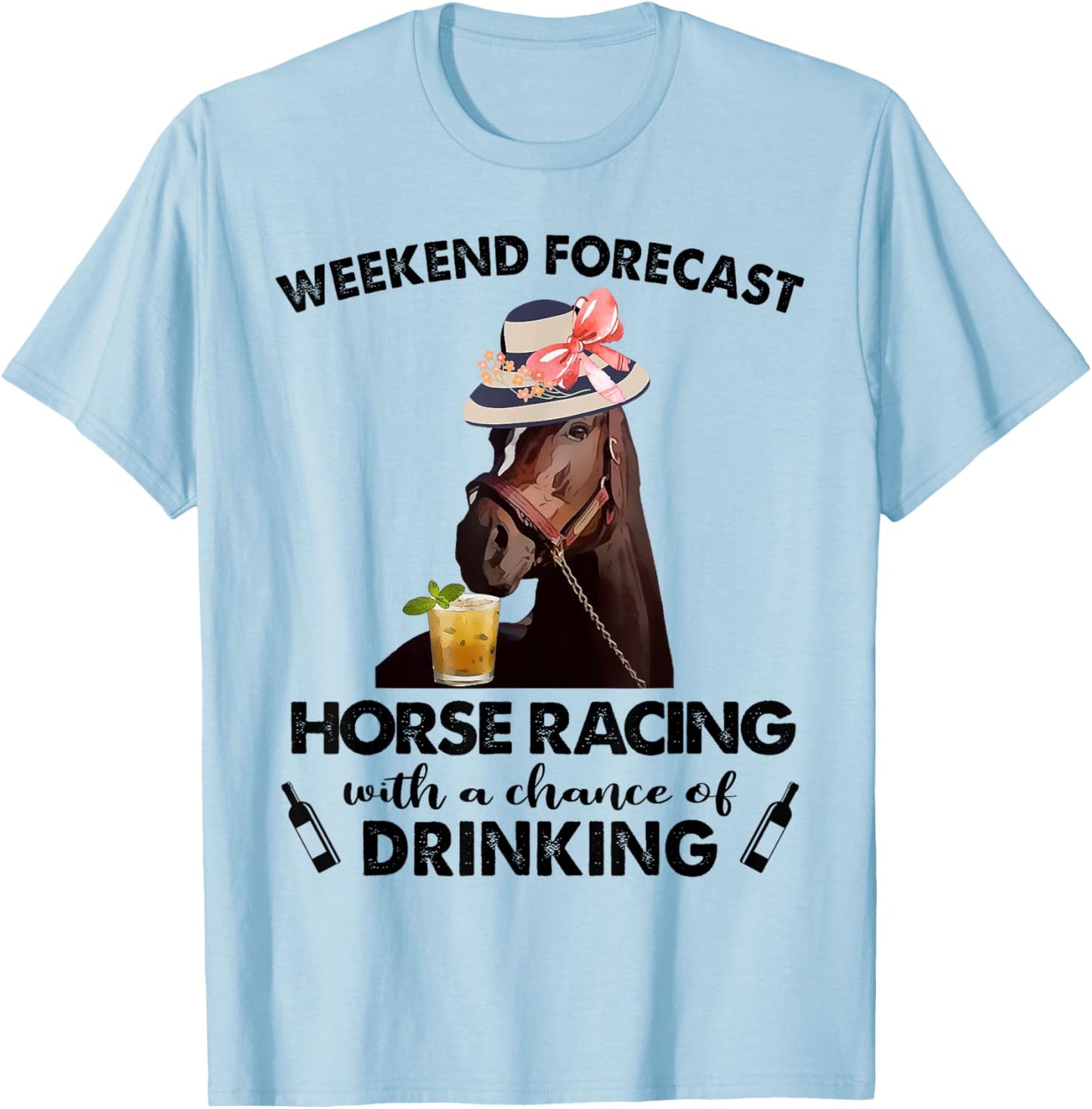 Weekend Forecast Horse Racing With A Chance Of Drinking T-Shirt - T-Shirt | Light Blue