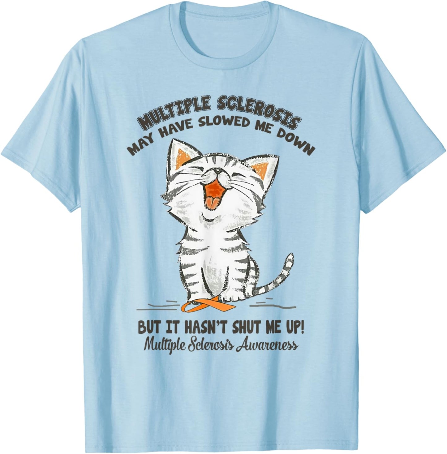 Multiple Sclerosis May Have Slowed Me Down Cat Lover Women T-Shirt - T-Shirt | Light Blue