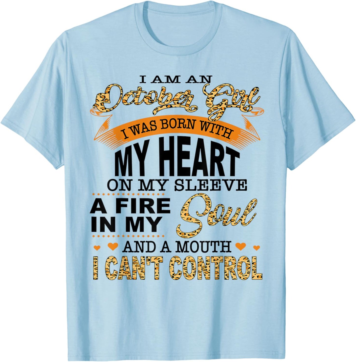 I Am An October Girl I Was Born with My Heart On My Sleeve T-Shirt - T-Shirt | Light Blue