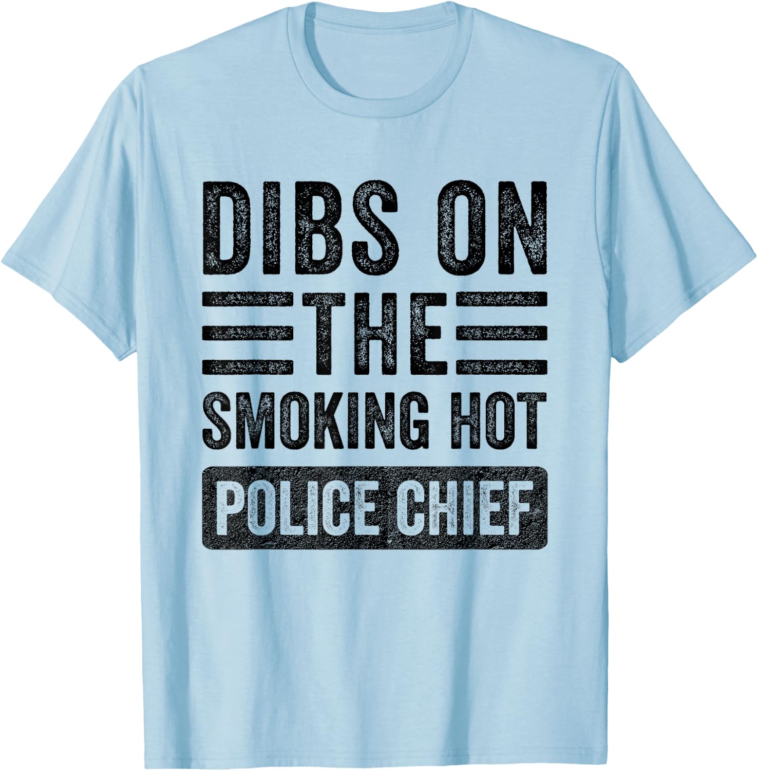 Dibs on The Smoking Hot Police Chief Funny Wife Girlfriend T-Shirt - T-Shirt | Light Blue