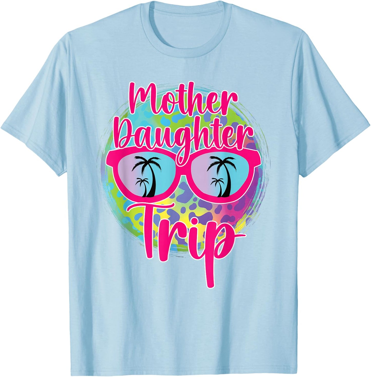 Mother Daughter Trip 2025 Mom Daughter Vacation Travel 2025 T-Shirt - T-Shirt | Light Blue
