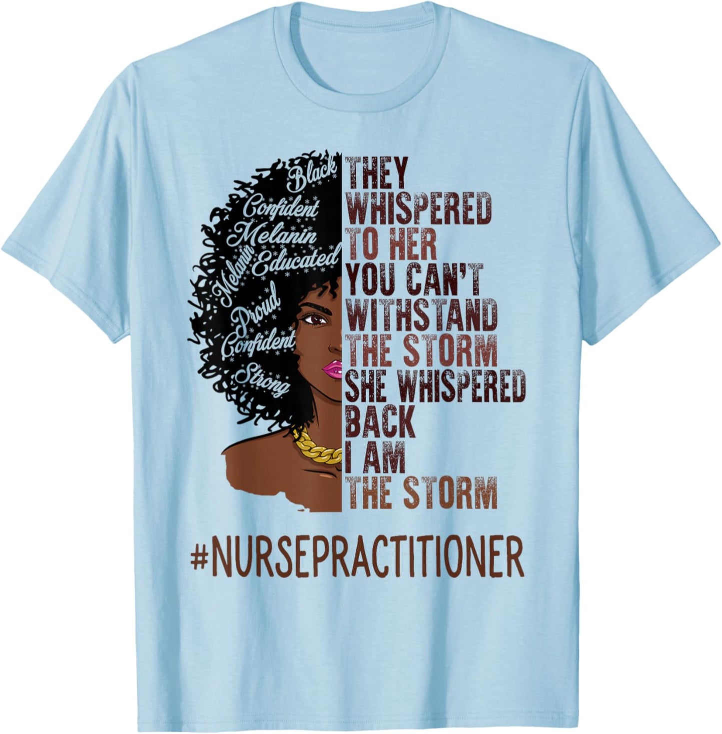 I Am The Storm Nurse Practitioner African American Women T-Shirt - T-Shirt | Light Blue