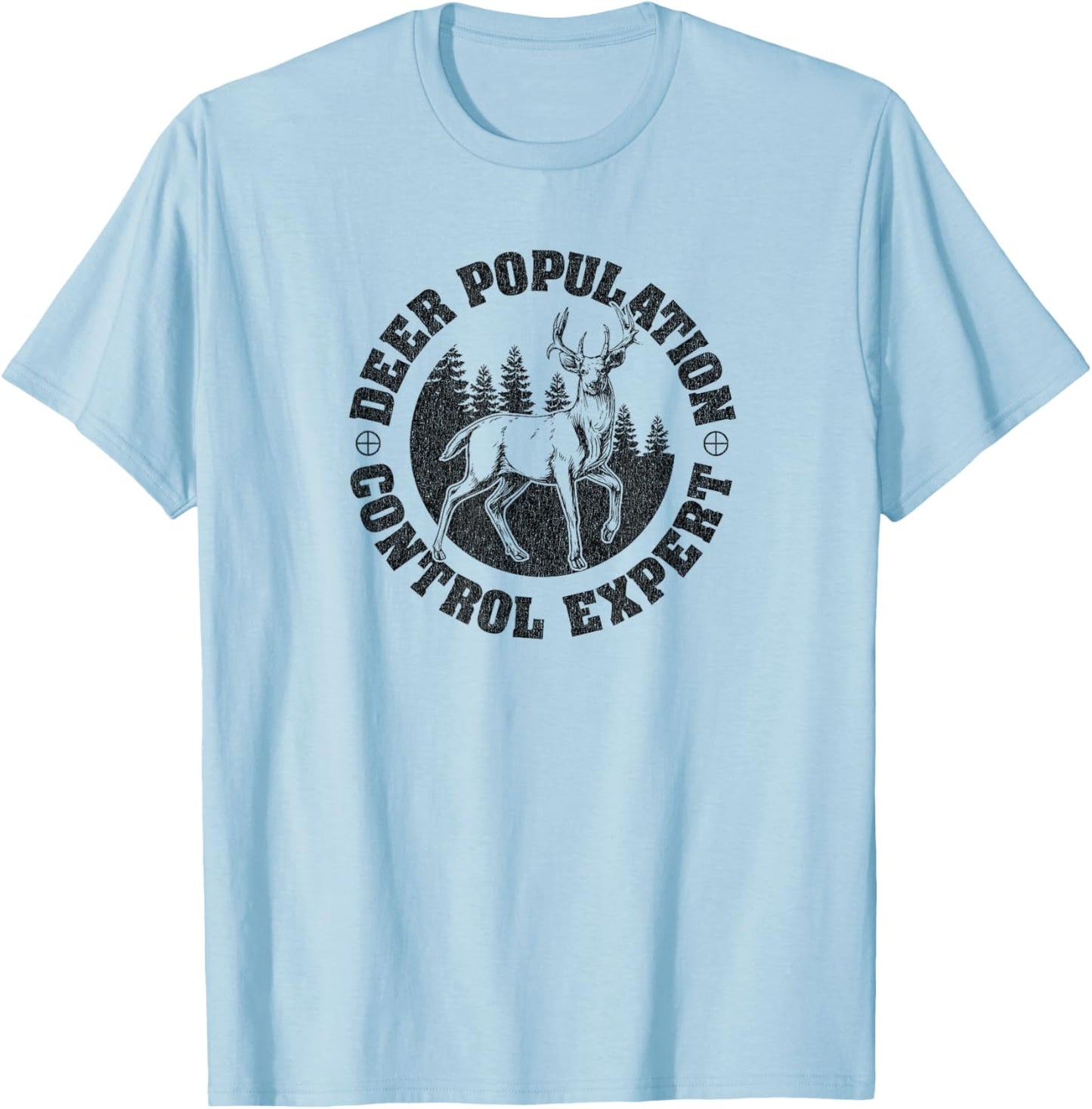 Funny Deer Hunting Hunter Deer Population Control Expert T-Shirt - T-Shirt | Light Blue