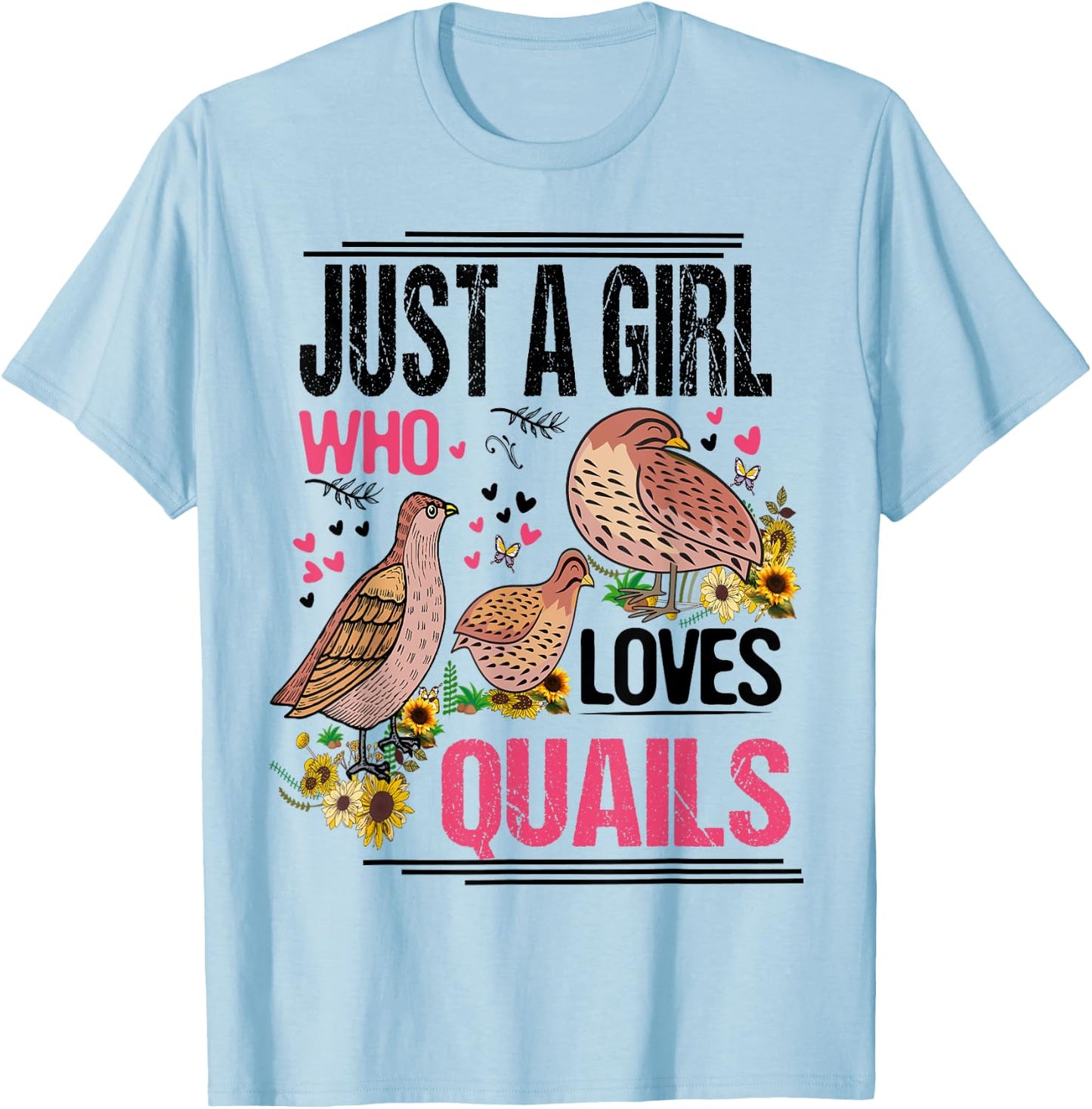 Just A Girl Who Loves Quails Funny Quails Lovers Floral Bird T-Shirt - T-Shirt | Light Blue
