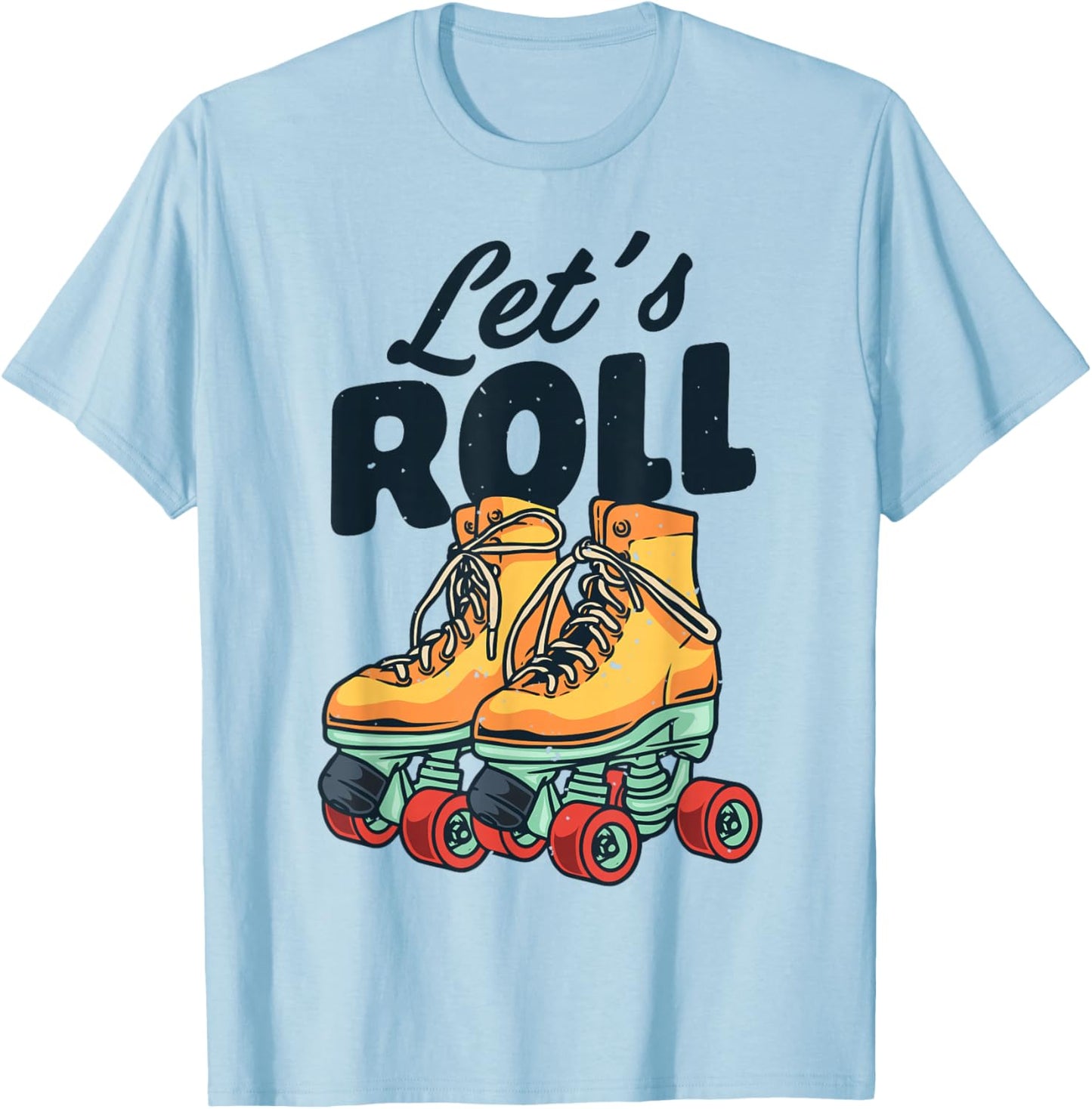 Let's Roll Roller Skating Skate Retro Vintage 70s 80s T-Shirt - T-Shirt | Light Blue