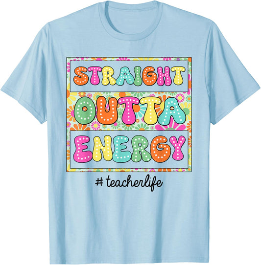 Groovy Straight Outta Energy Teacher Life Last Day Of School Women Kids T-Shirt - T-Shirt | Light Blue