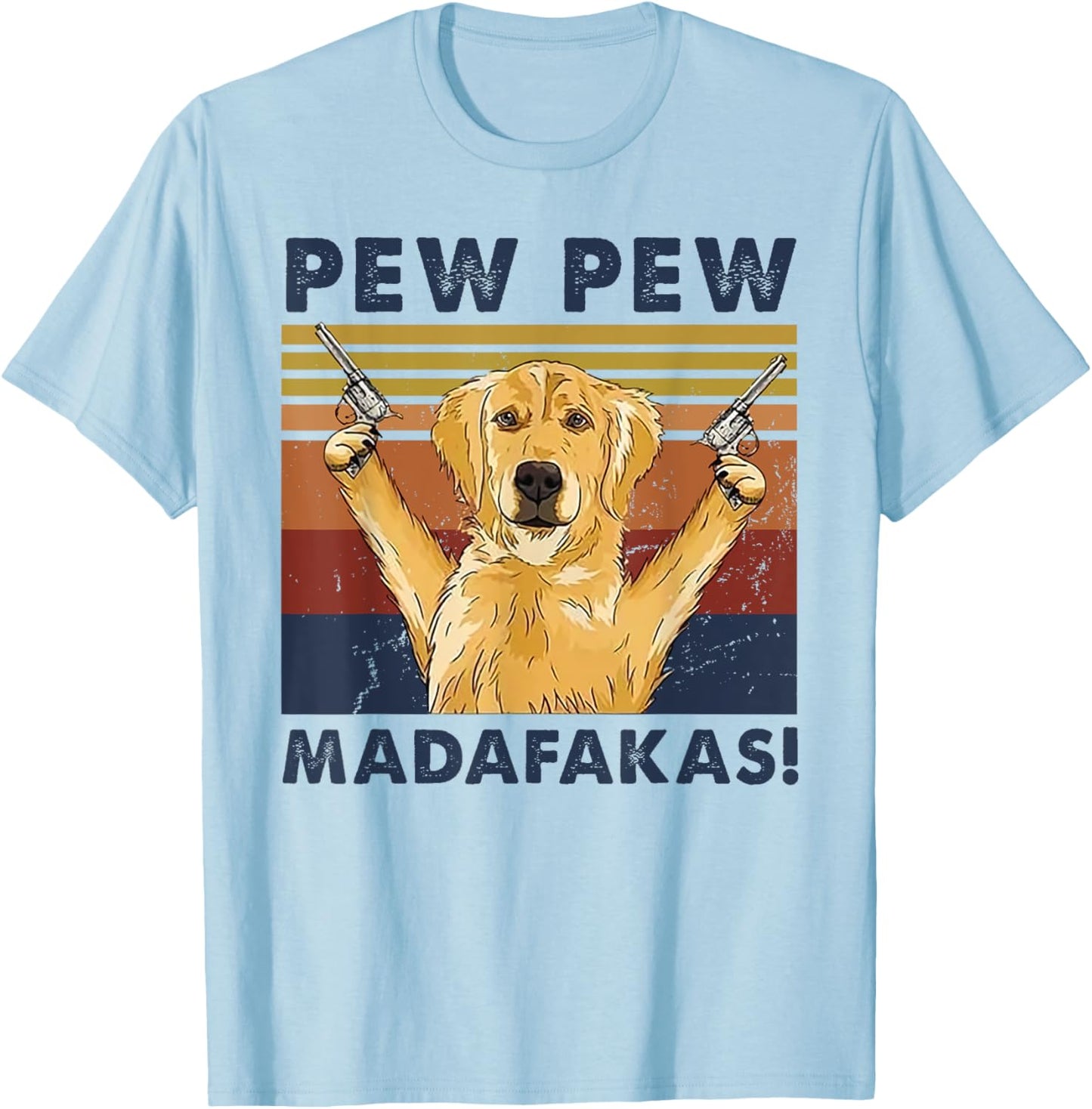Vintage Golden Retriever Dog Pew Pew Madafakas Dogs Lovers T-Shirt - T-Shirt | Light Blue