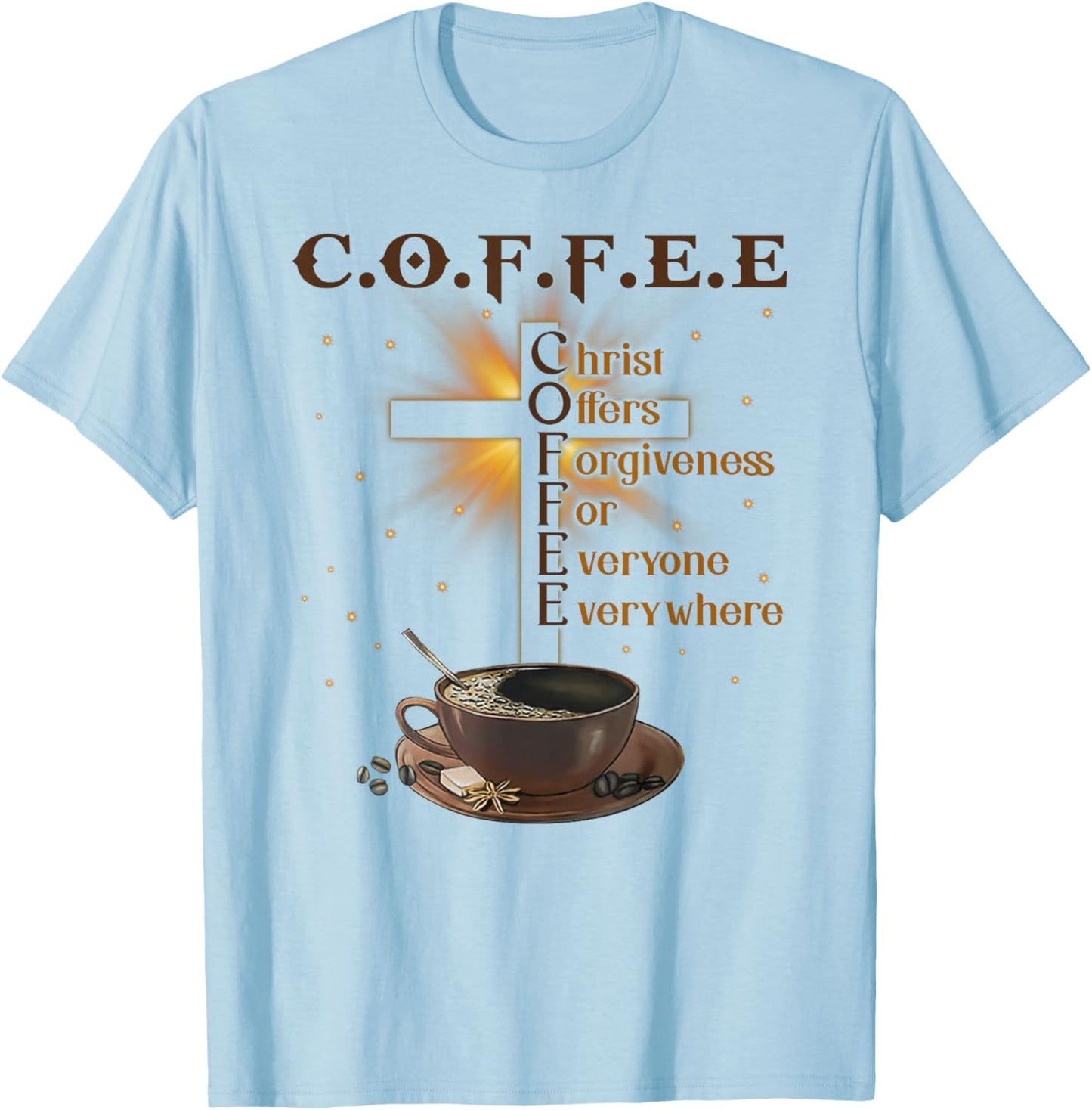 Coffee Christ Offers Forgiveness For Everyone Everywhere T-Shirt - T-Shirt | Light Blue