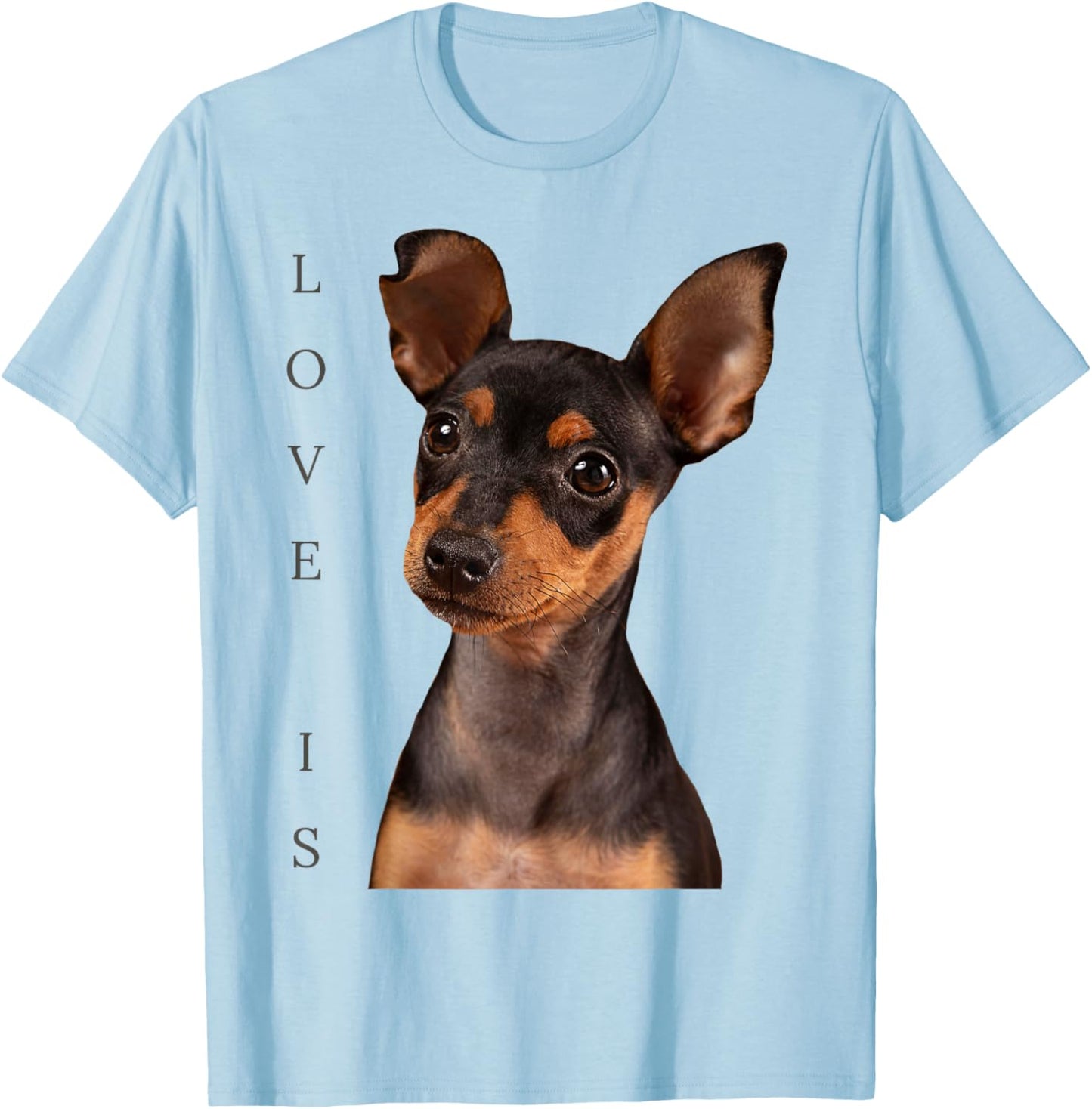 Miniature Pinscher Shirt Min Pin Mom Dad Dog Love Is Funny T-Shirt - T-Shirt | Light Blue